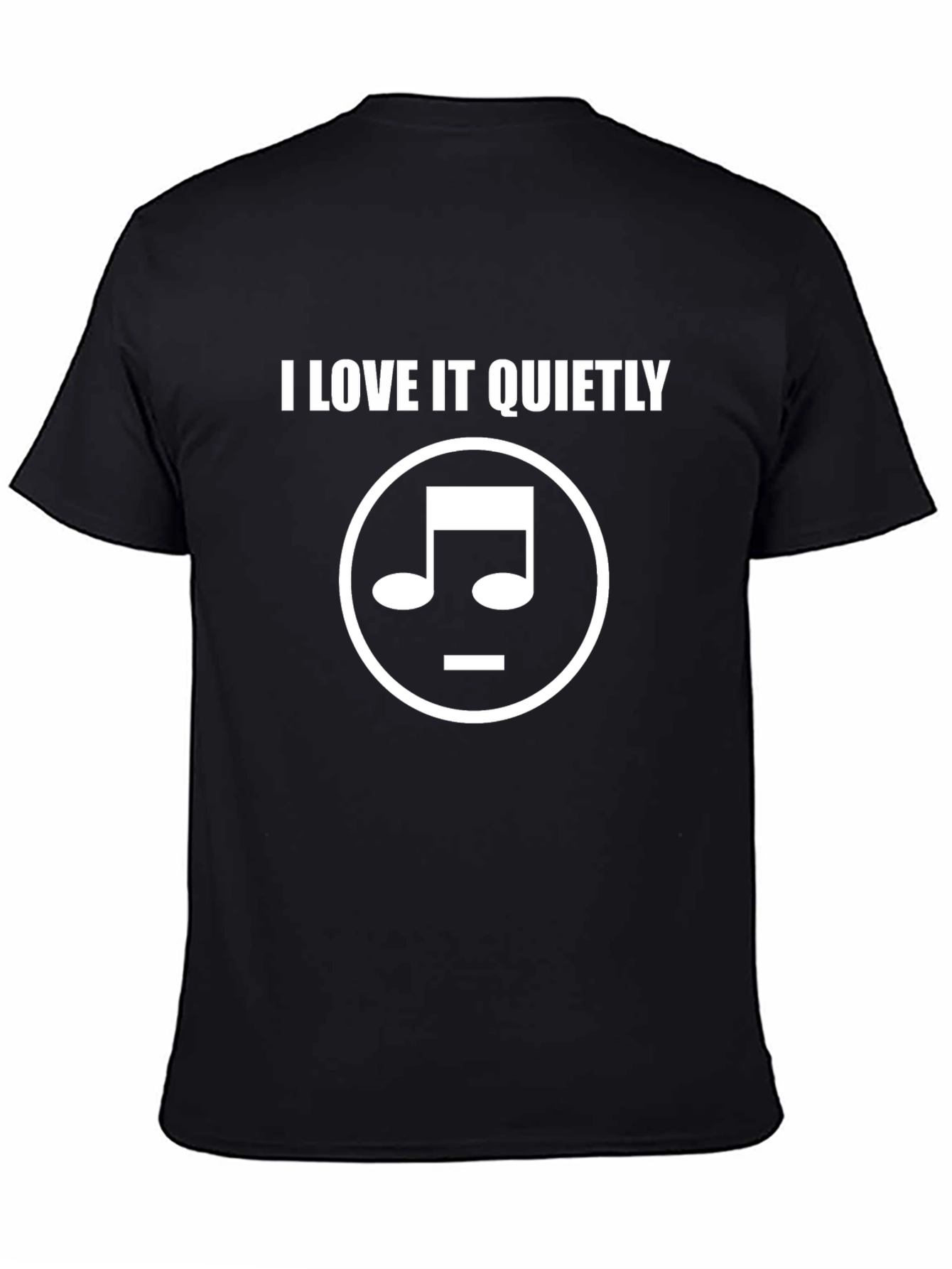 I Love It Quietly T-Shirt Music Note Graphic Tee