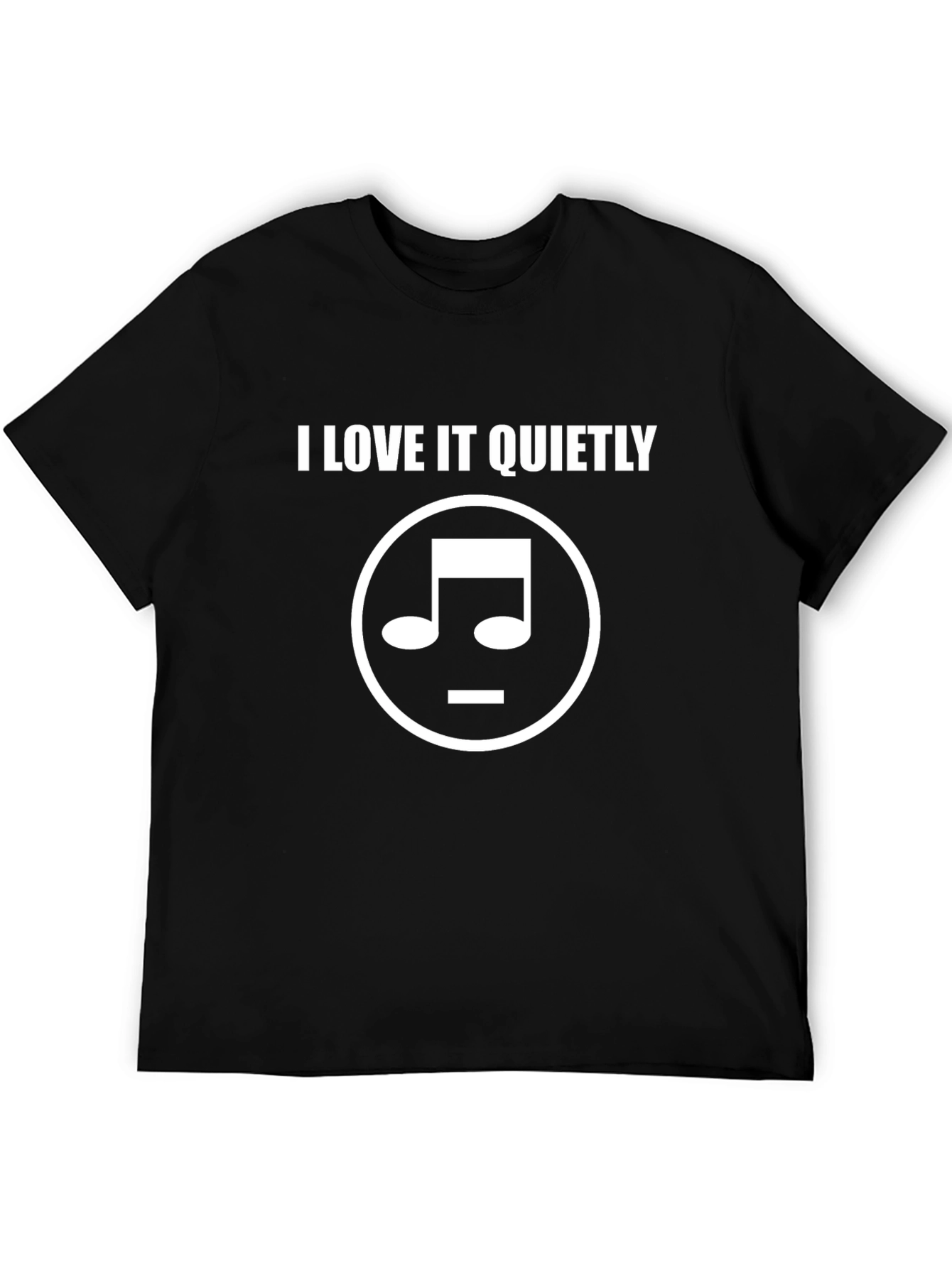 I Love It Quietly T-Shirt Music Note Graphic Tee