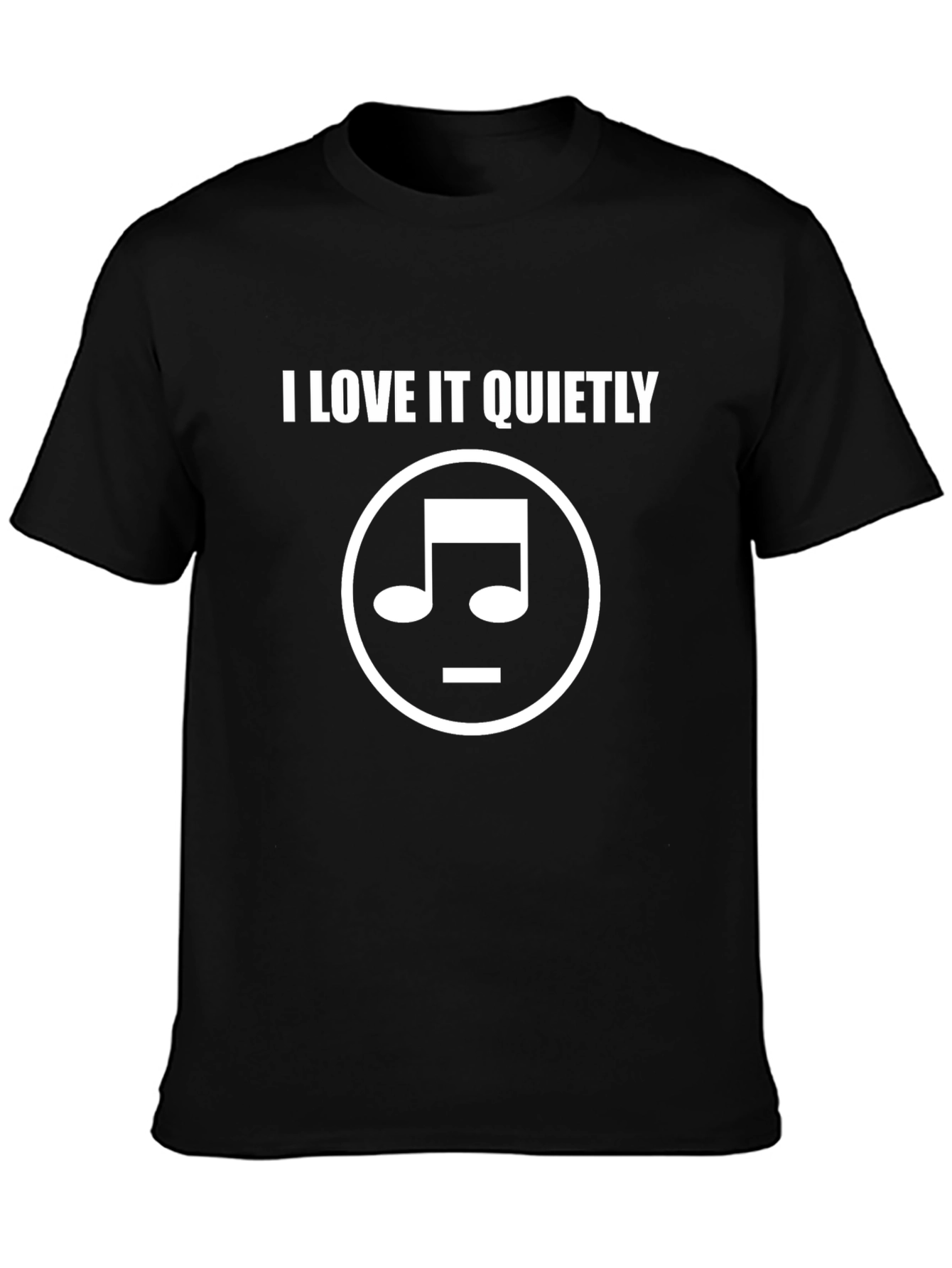 I Love It Quietly T-Shirt Music Note Graphic Tee