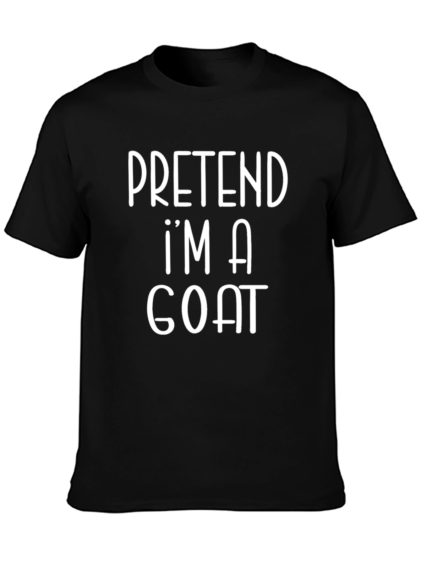 Pretend Im a Goat T-Shirt - Funny Graphic Tee