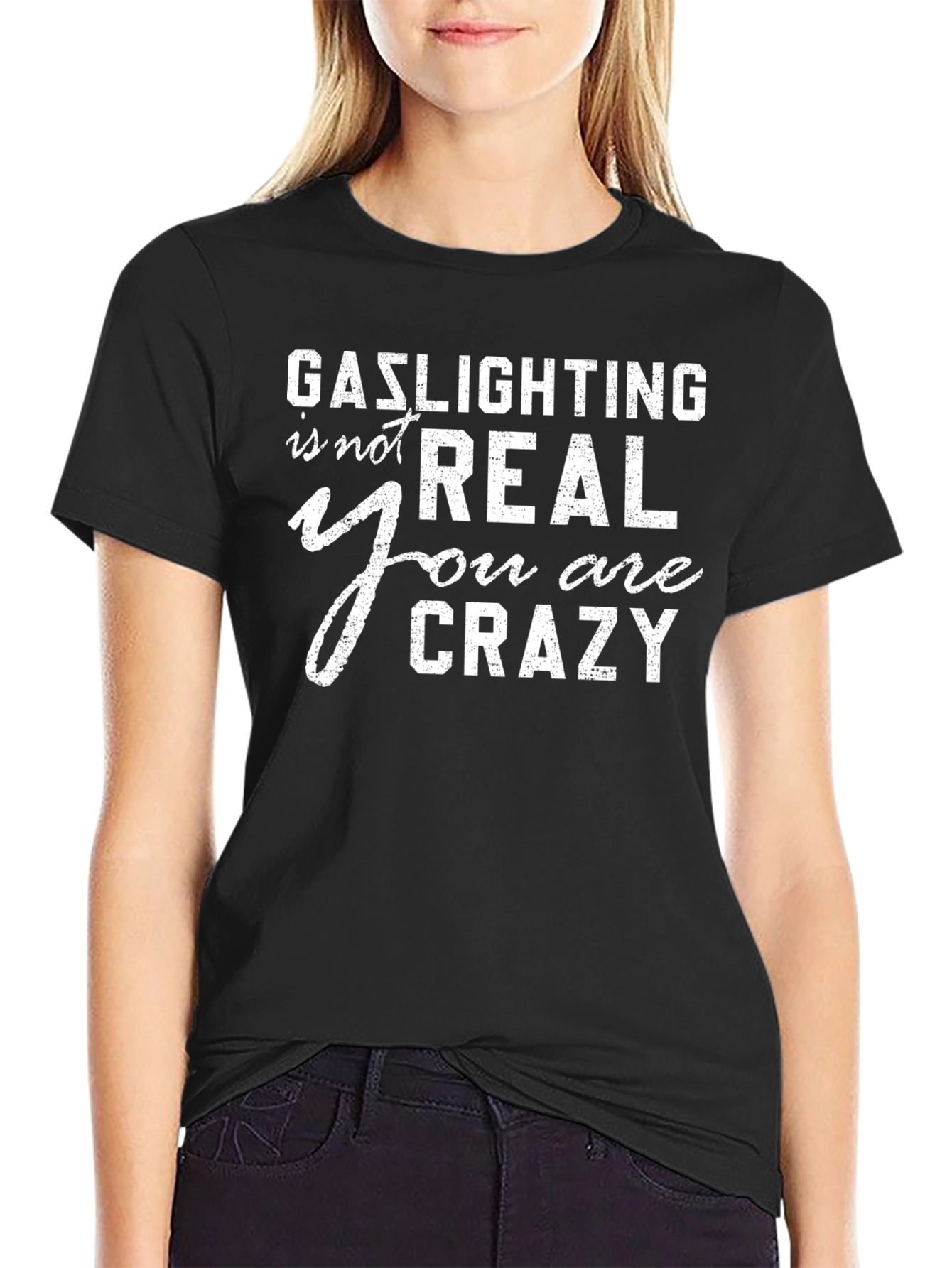 Gaslighting Is Not Real T-Shirt