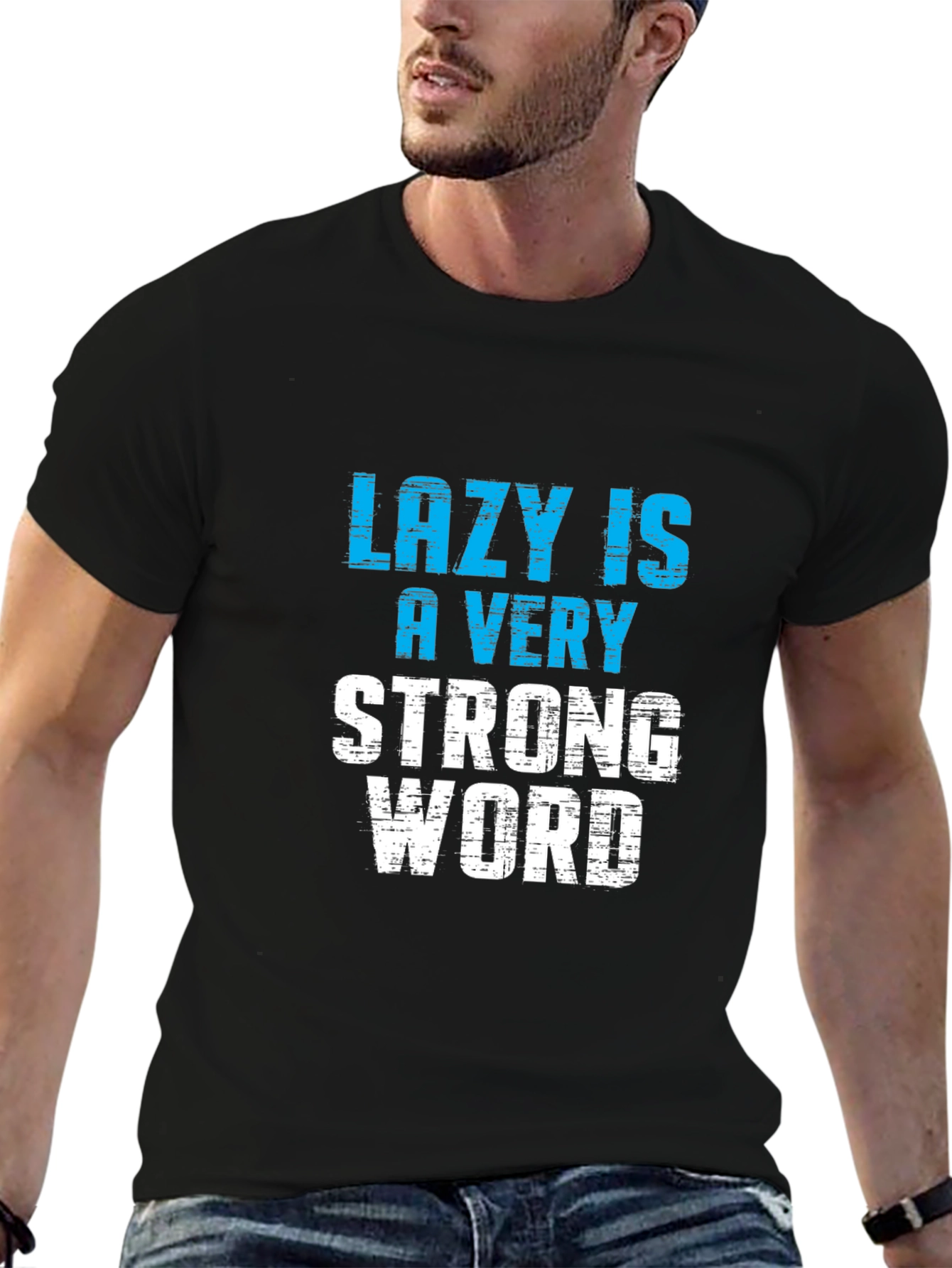 Lazy is a Very Strong Word T-Shirt