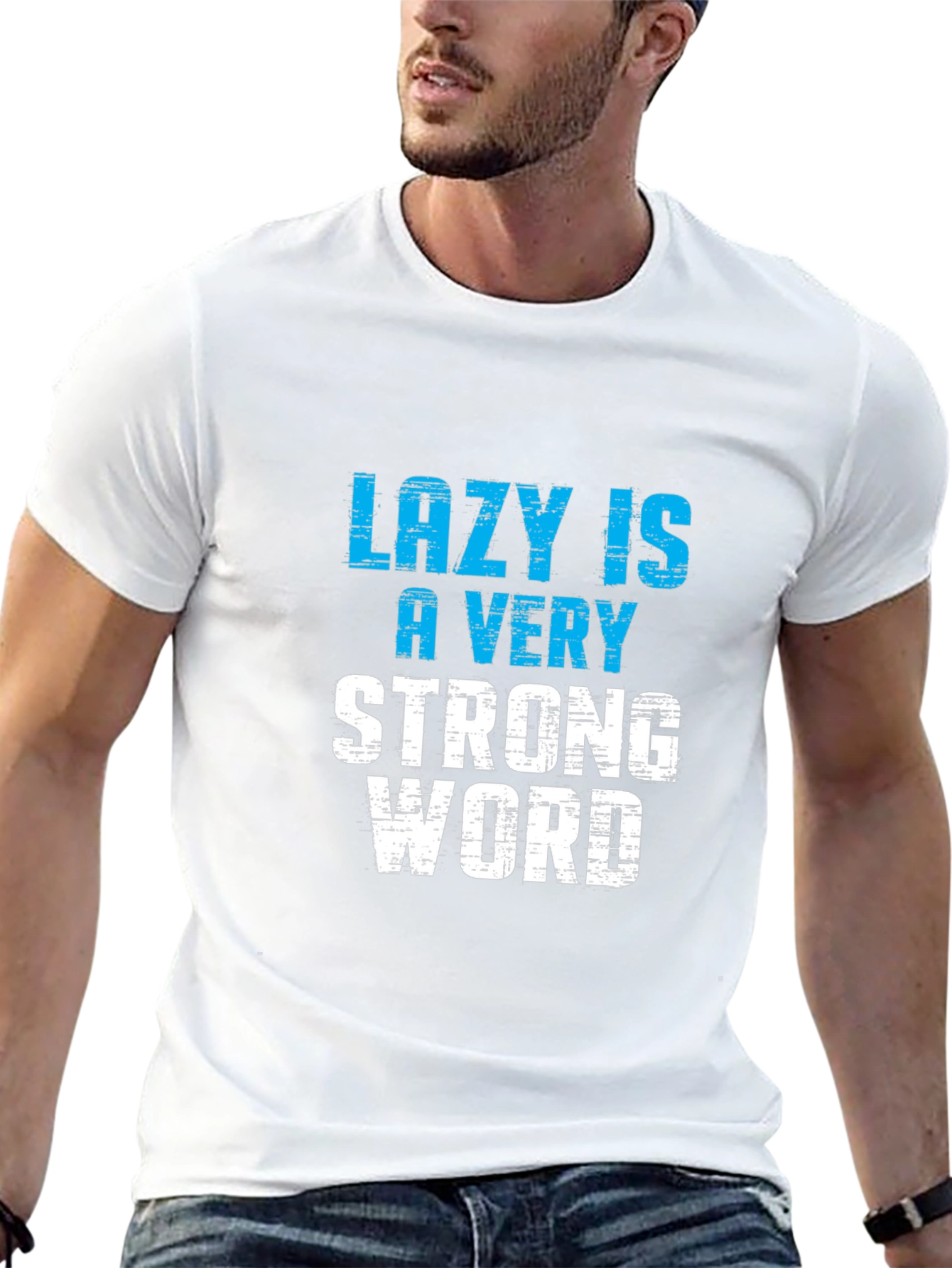 Lazy is a Very Strong Word T-Shirt