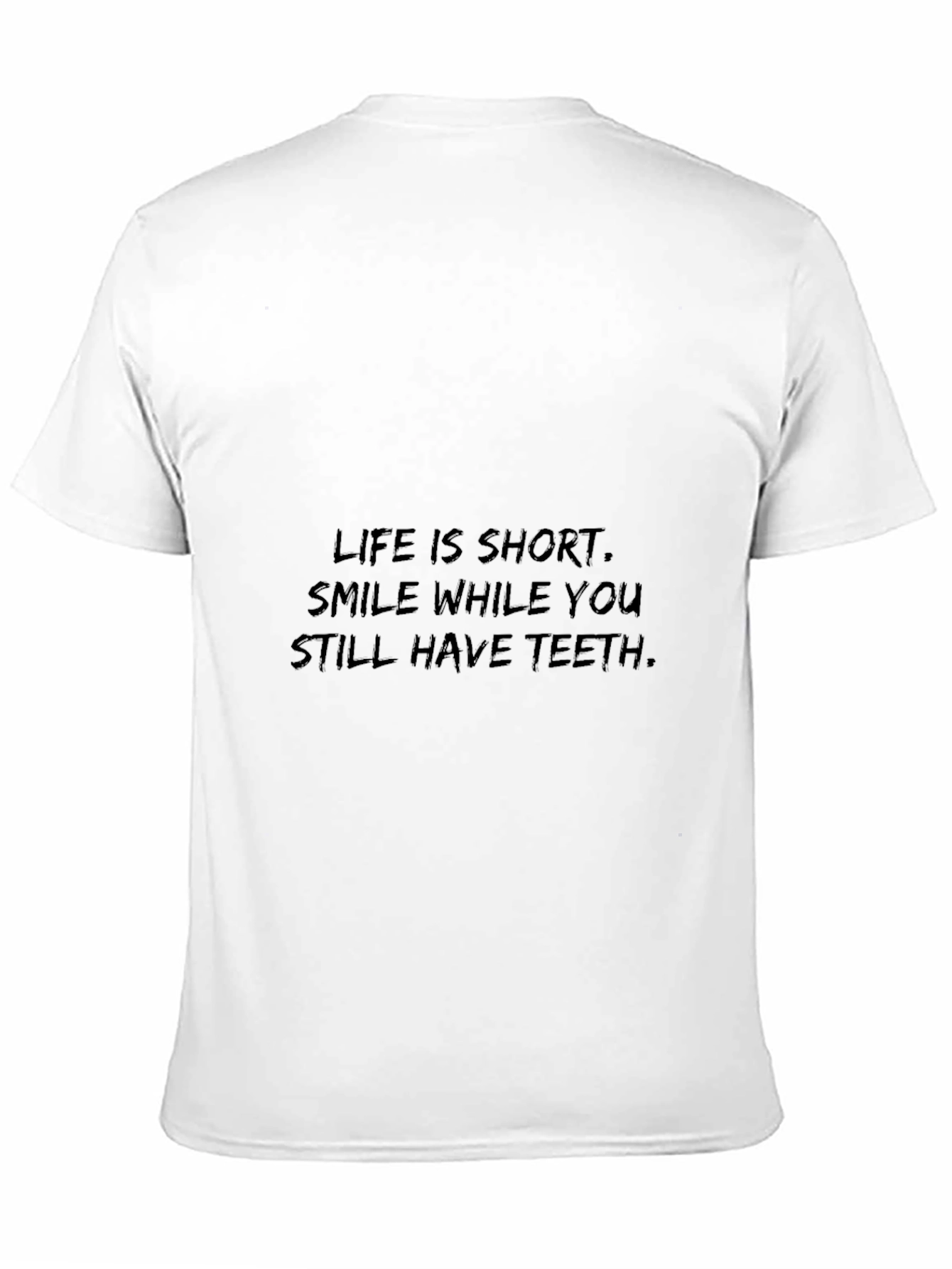 Smile While You Still Have Teeth T-Shirt