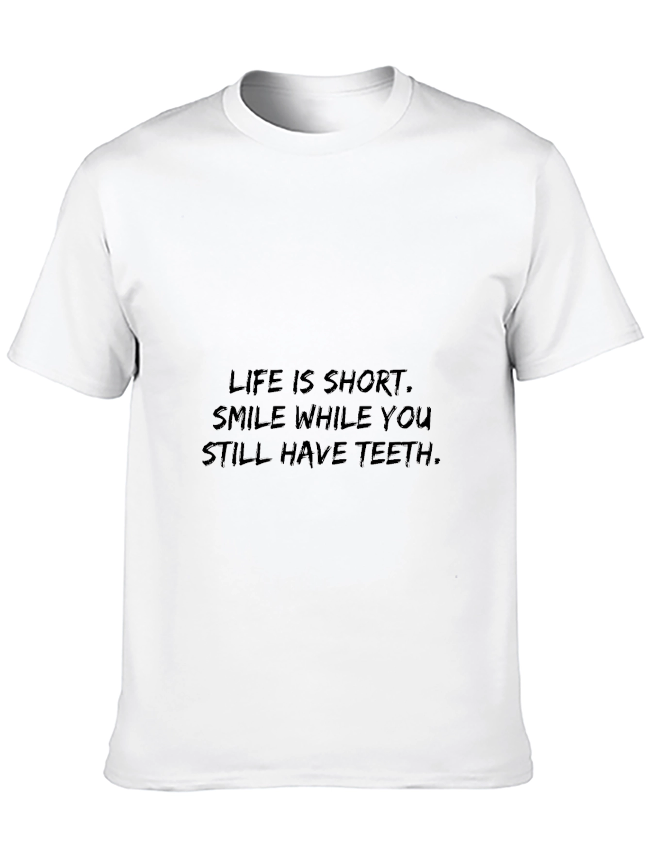 Smile While You Still Have Teeth T-Shirt
