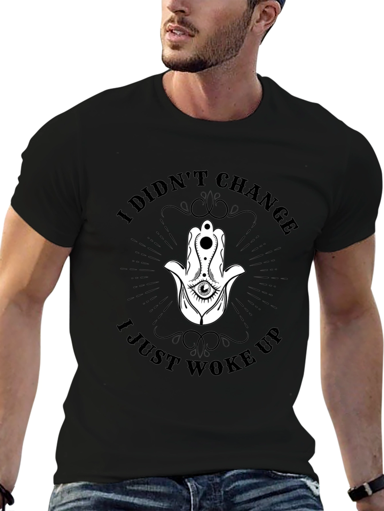 I Didnt Change T-Shirt - Hamsa Hand Graphic Tee
