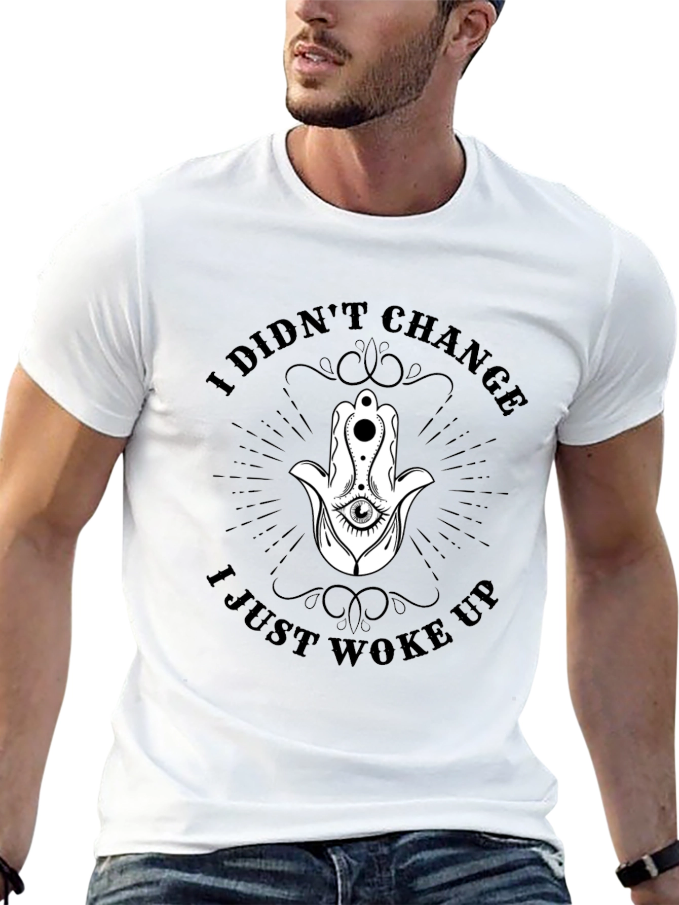 I Didnt Change T-Shirt - Hamsa Hand Graphic Tee