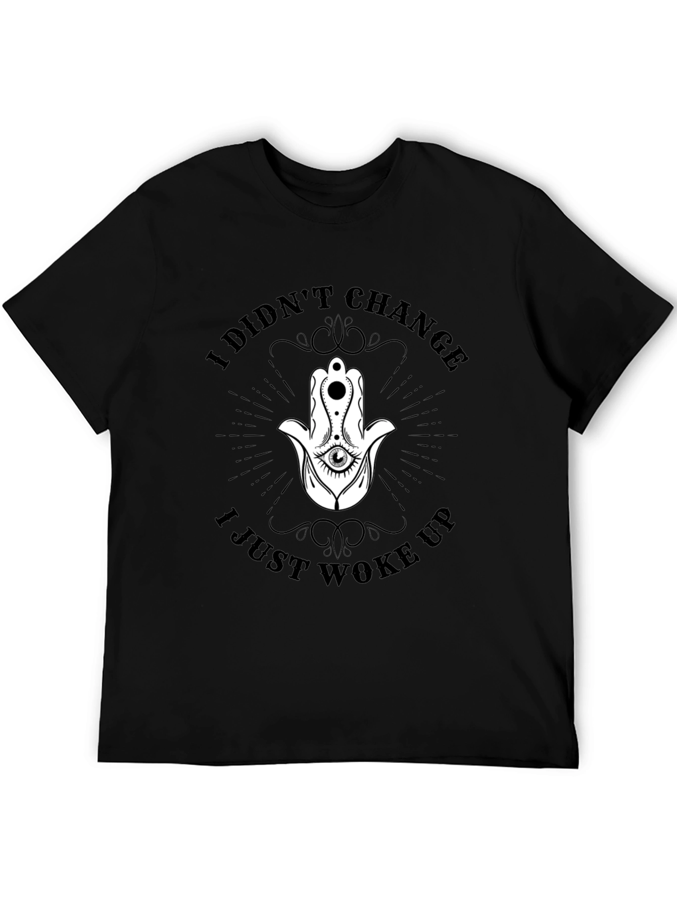 I Didnt Change T-Shirt - Hamsa Hand Graphic Tee