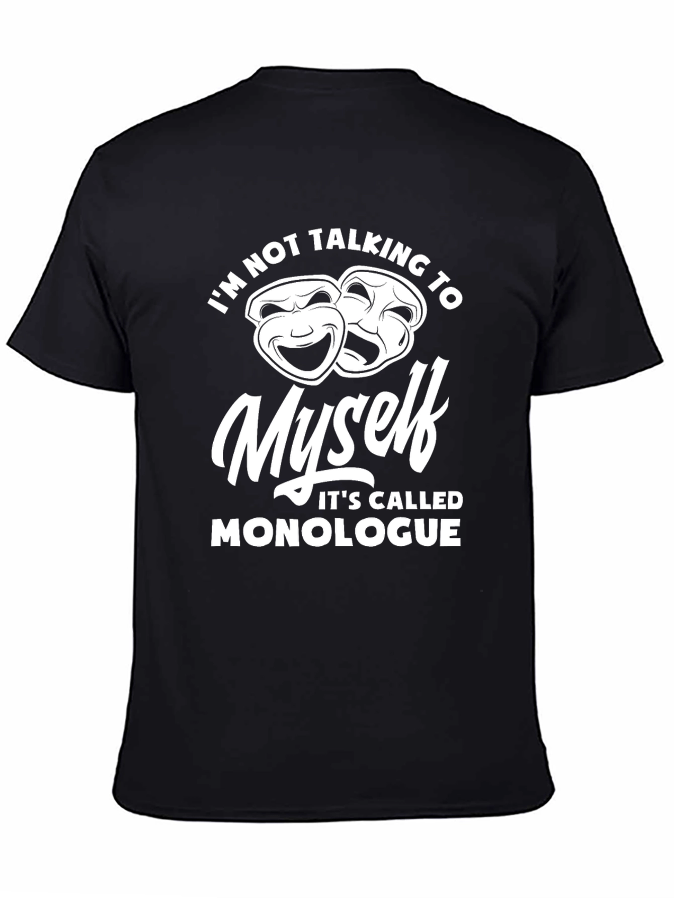 Monologue T-Shirt - Funny Theatre Gift
