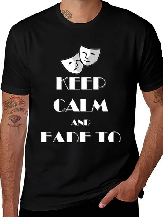 Keep Calm and Fade to Black T-Shirt