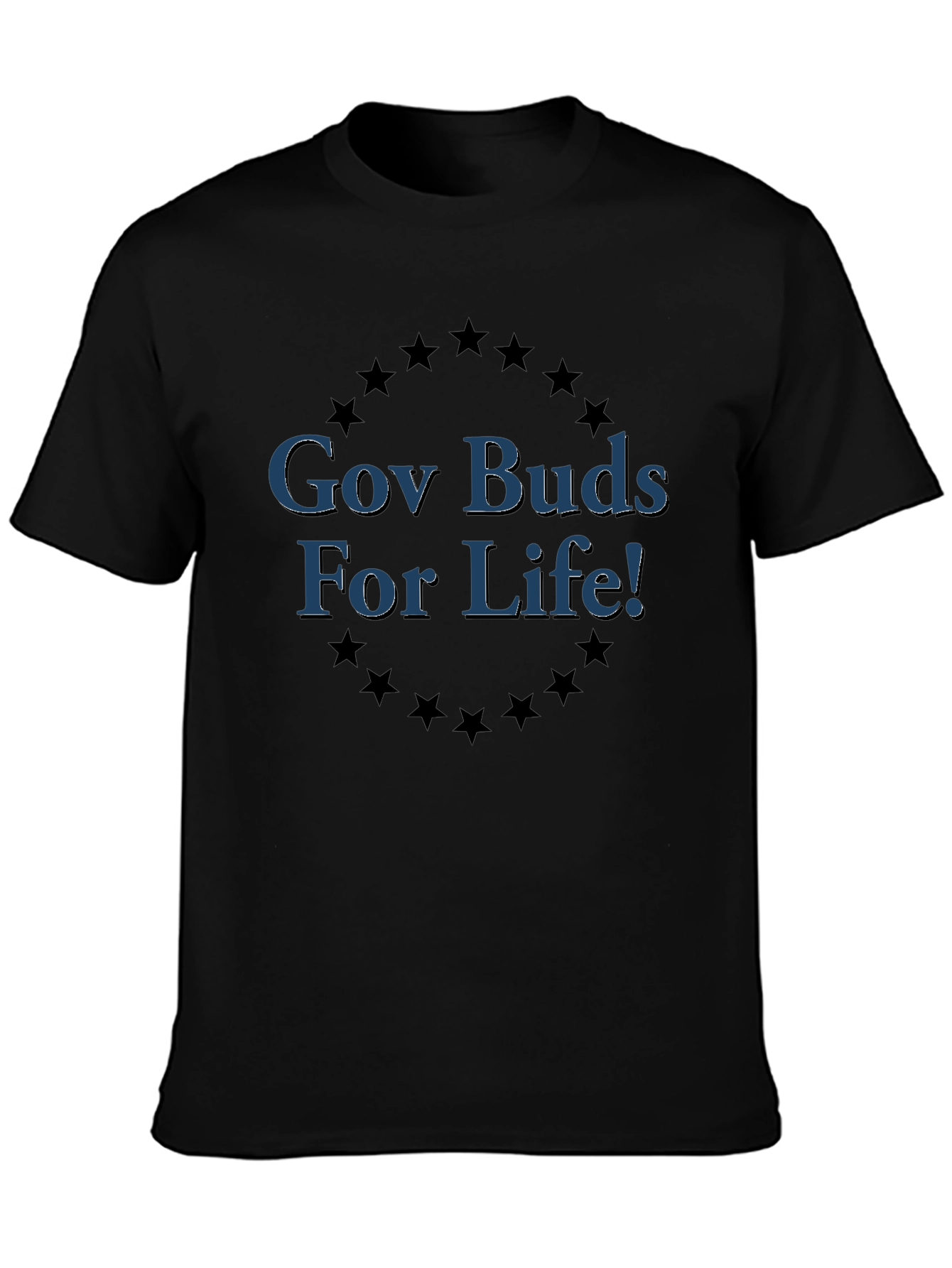 Gov Buds For Life! Graphic T-Shirt