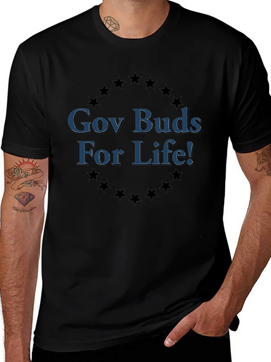 Gov Buds For Life! Graphic T-Shirt