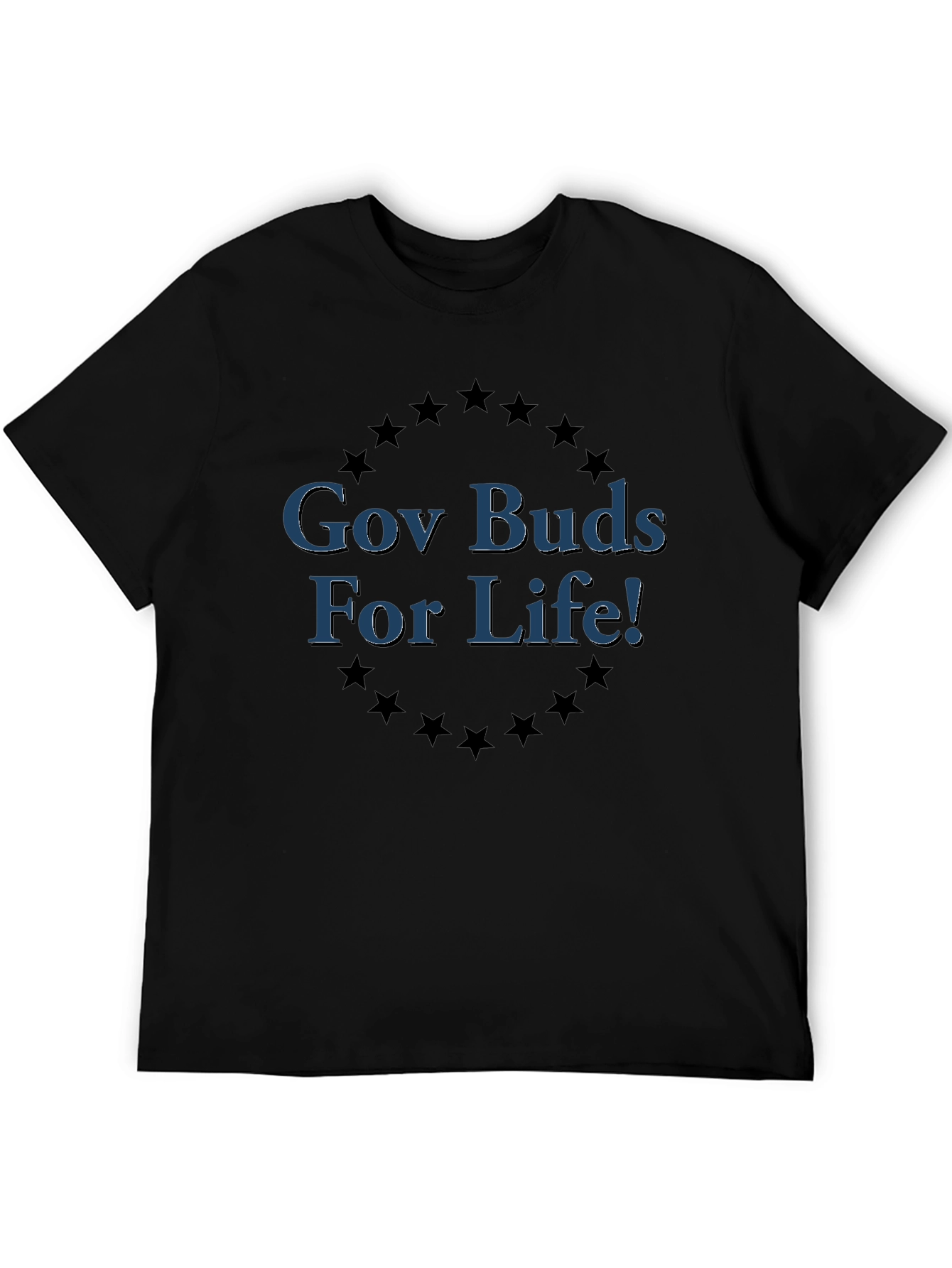 Gov Buds For Life! Graphic T-Shirt