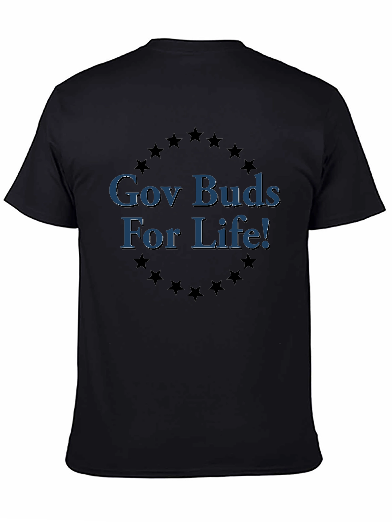 Gov Buds For Life! Graphic T-Shirt