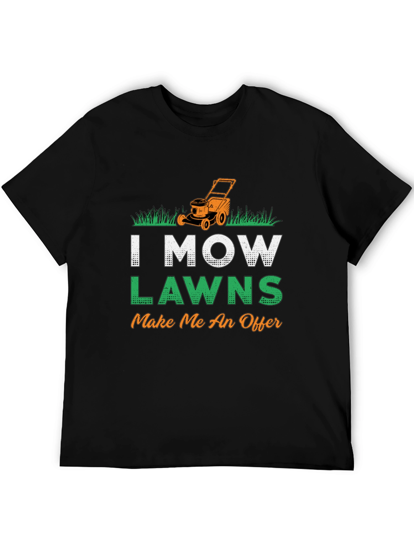 I Mow Lawns T-Shirt - Make Me An Offer