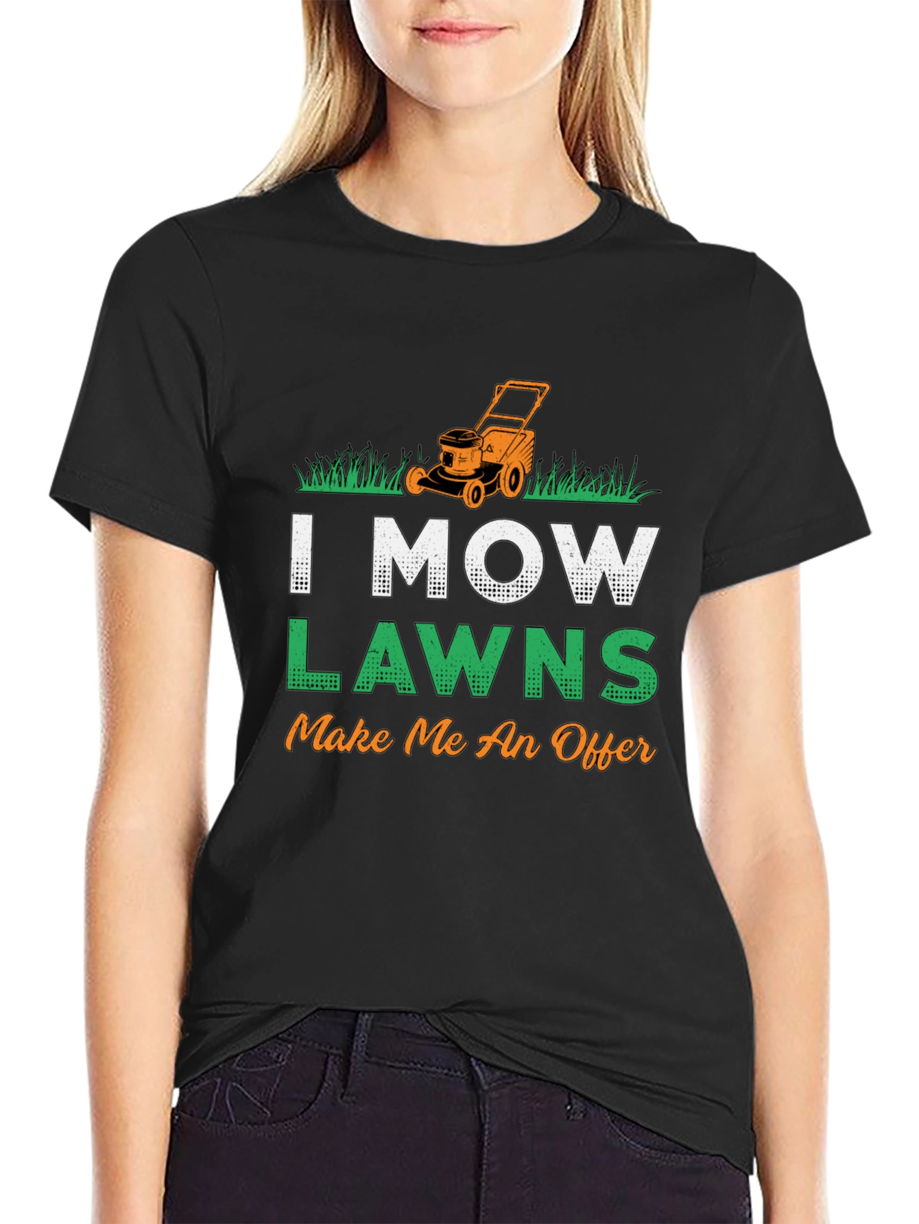 I Mow Lawns T-Shirt - Make Me An Offer