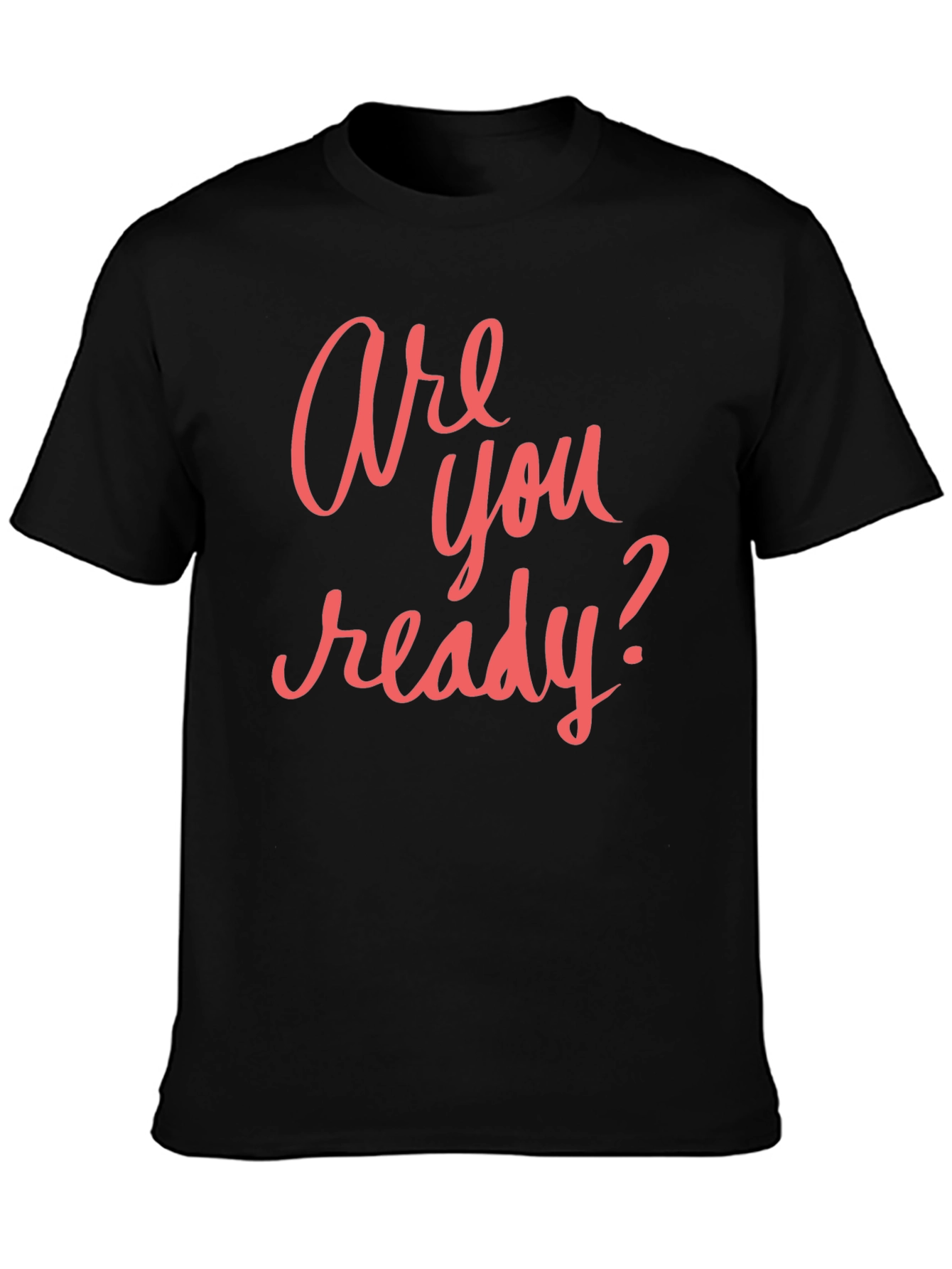Are You Ready? Graphic T-Shirt - Casual Black Tee
