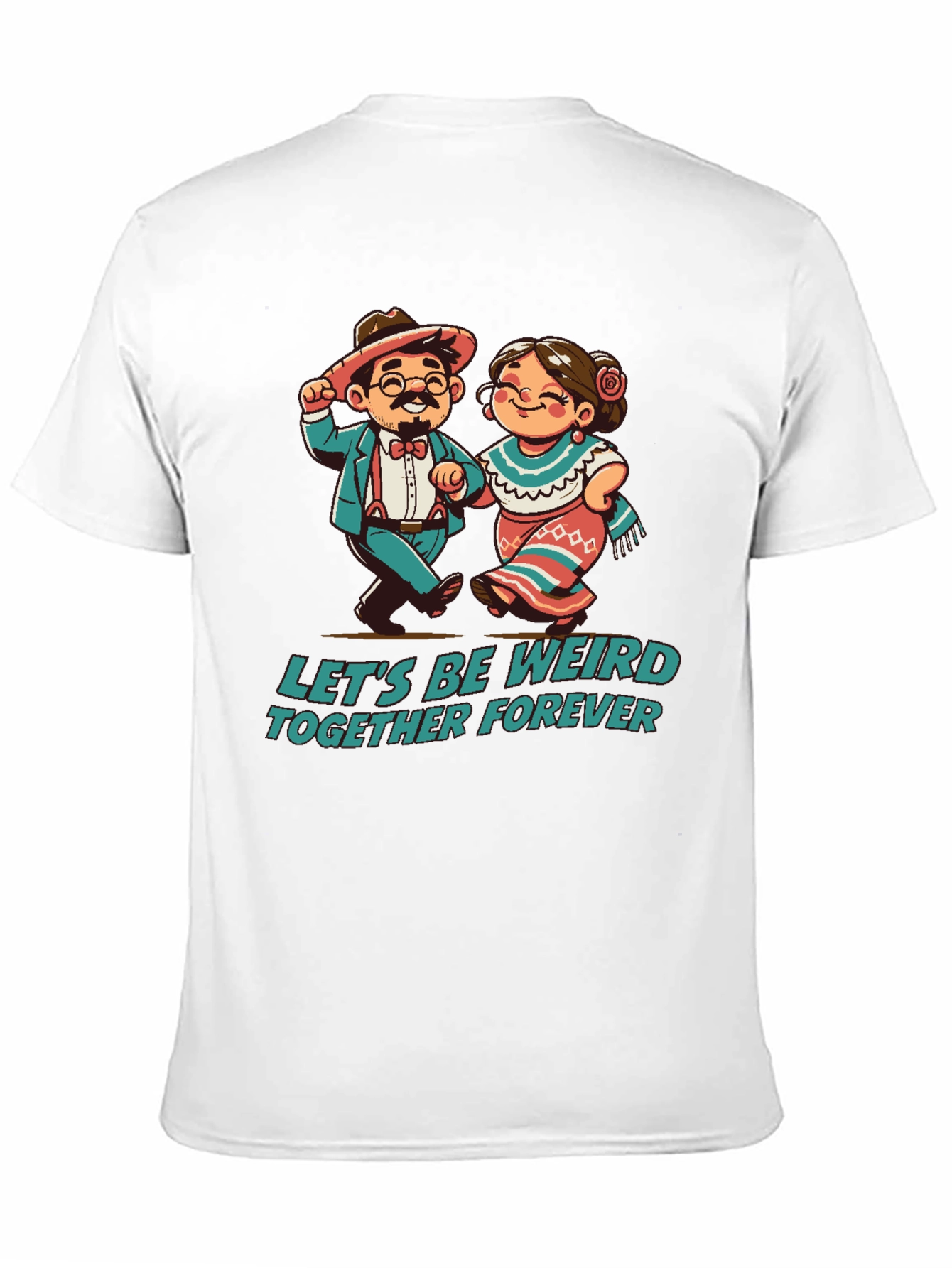 Lets Be Weird Together Forever T-Shirt