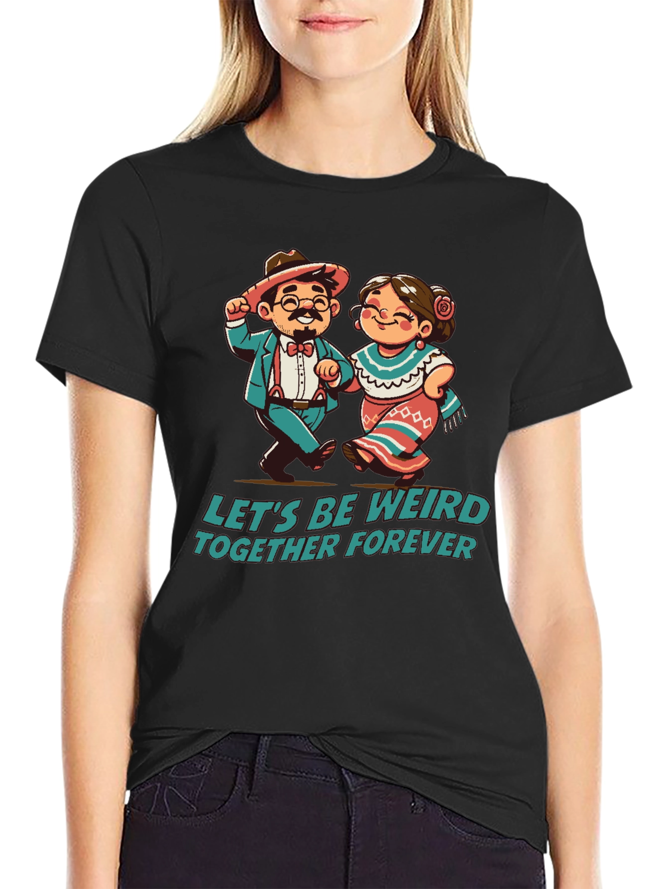 Lets Be Weird Together Forever T-Shirt
