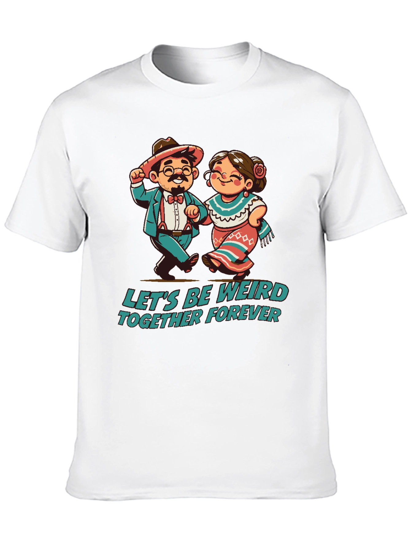 Lets Be Weird Together Forever T-Shirt