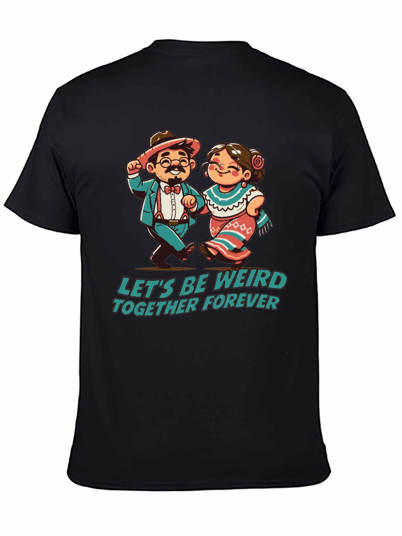 Lets Be Weird Together Forever T-Shirt