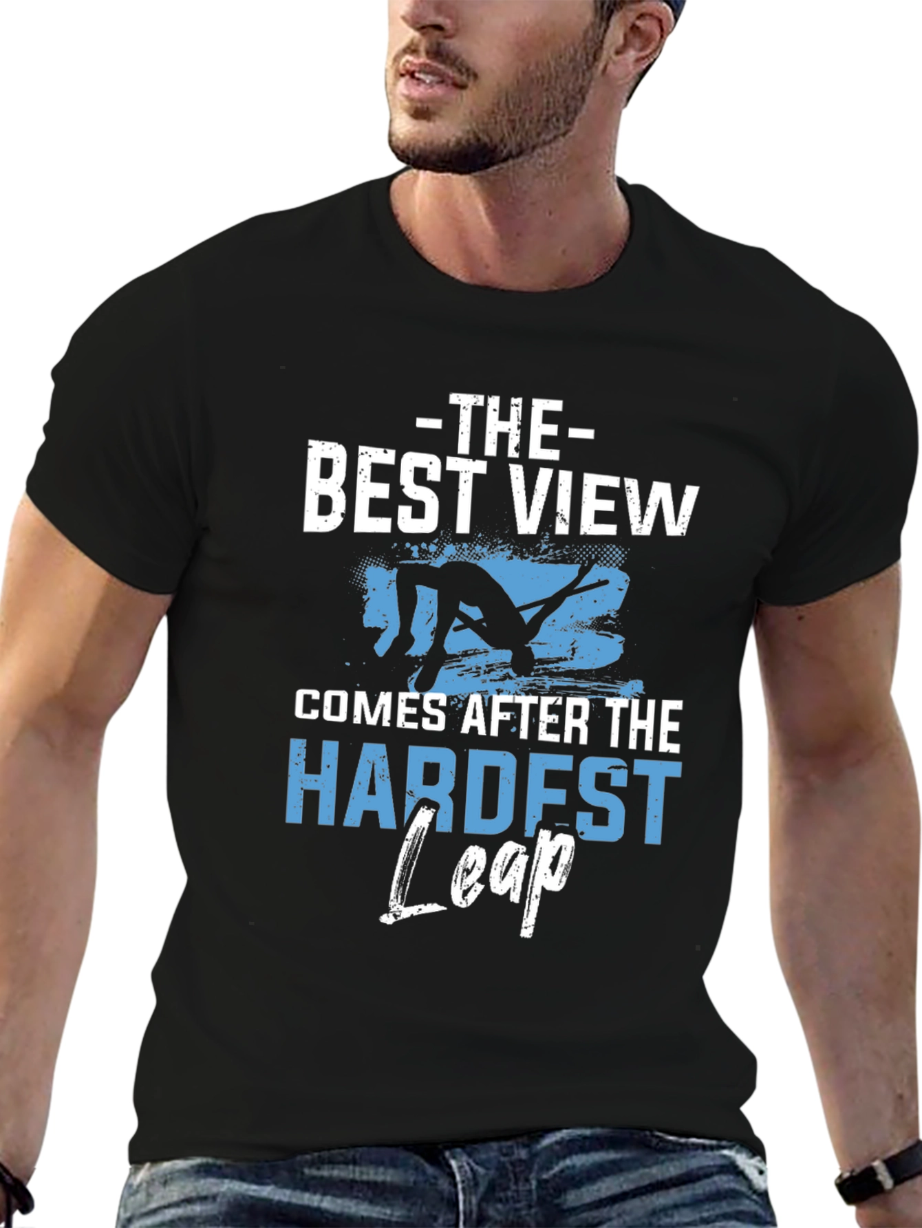 Motivational T-Shirt: Best View Hardest Leap Black Tee