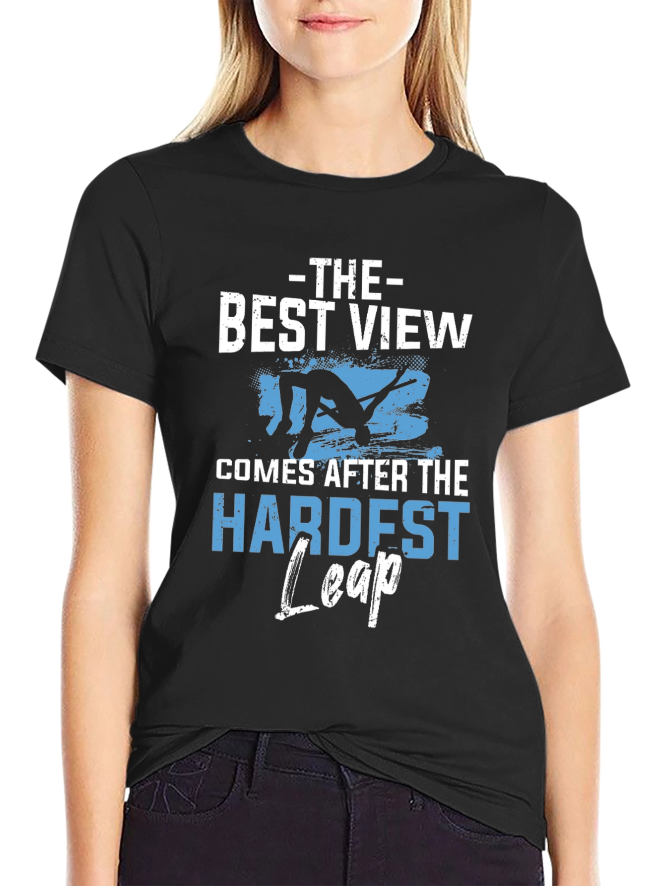 Motivational T-Shirt: Best View Hardest Leap Black Tee