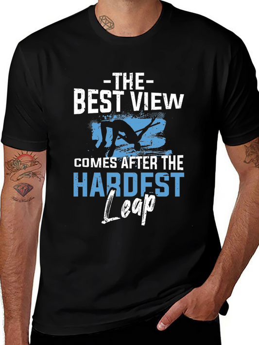 Motivational T-Shirt: Best View Hardest Leap Black Tee