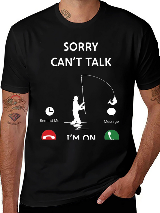 Fishing Mode T-Shirt - Sorry Cant Talk Im On