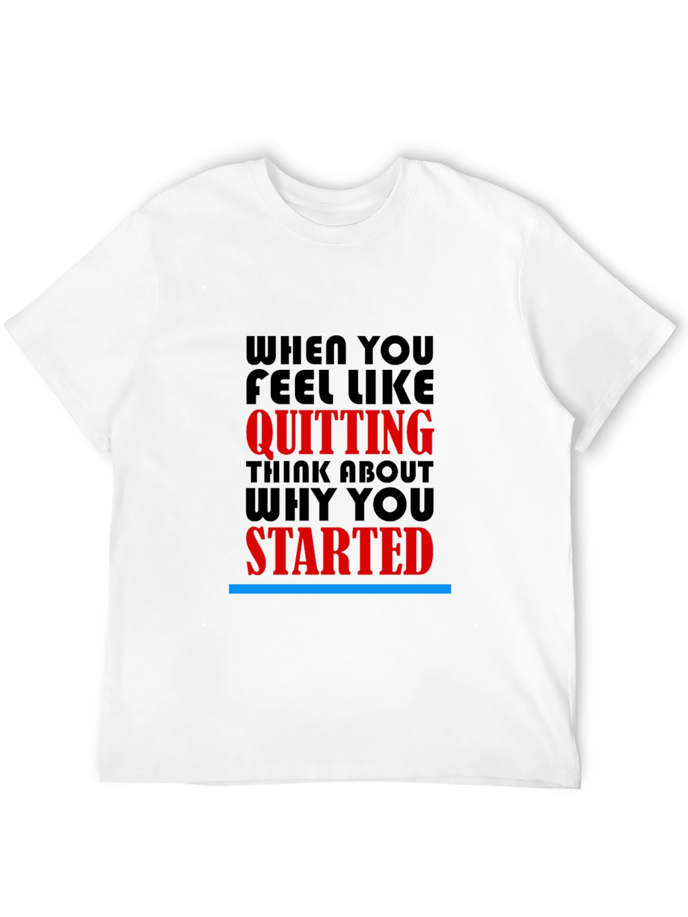 Motivational T-Shirt: Never Quit Inspiration