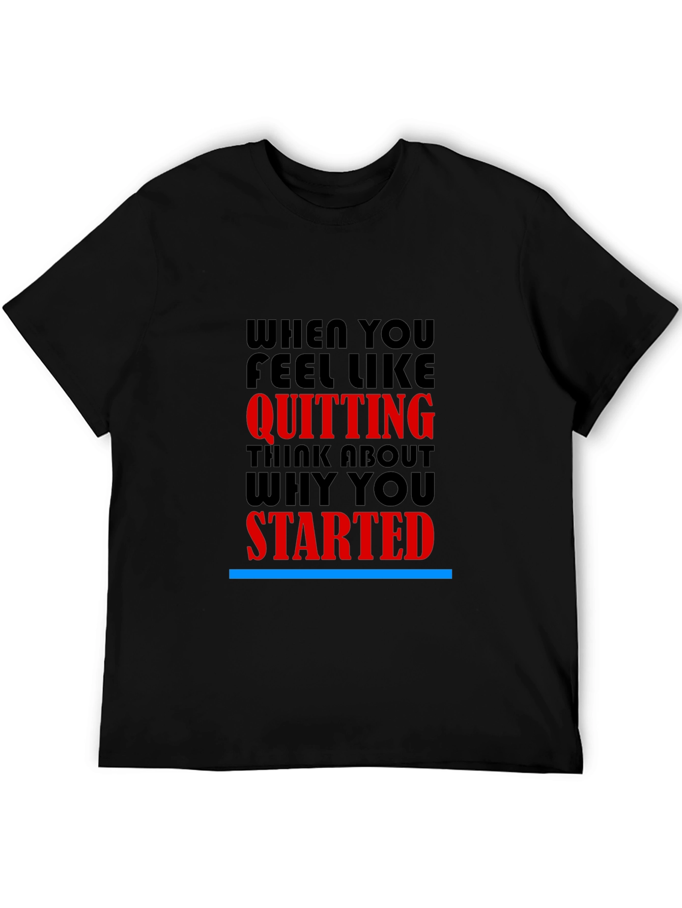 Motivational T-Shirt: Never Quit Inspiration