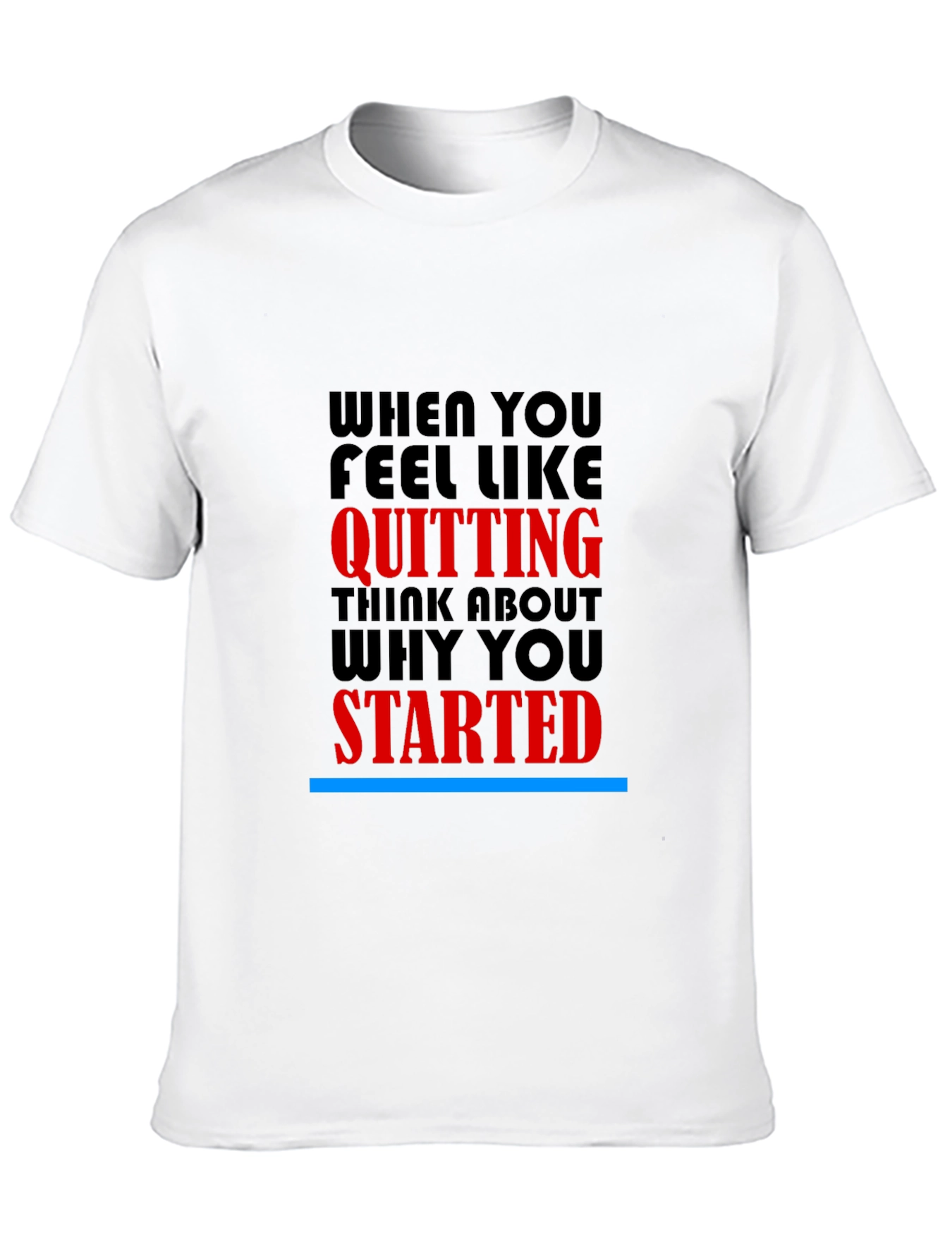 Motivational T-Shirt: Never Quit Inspiration