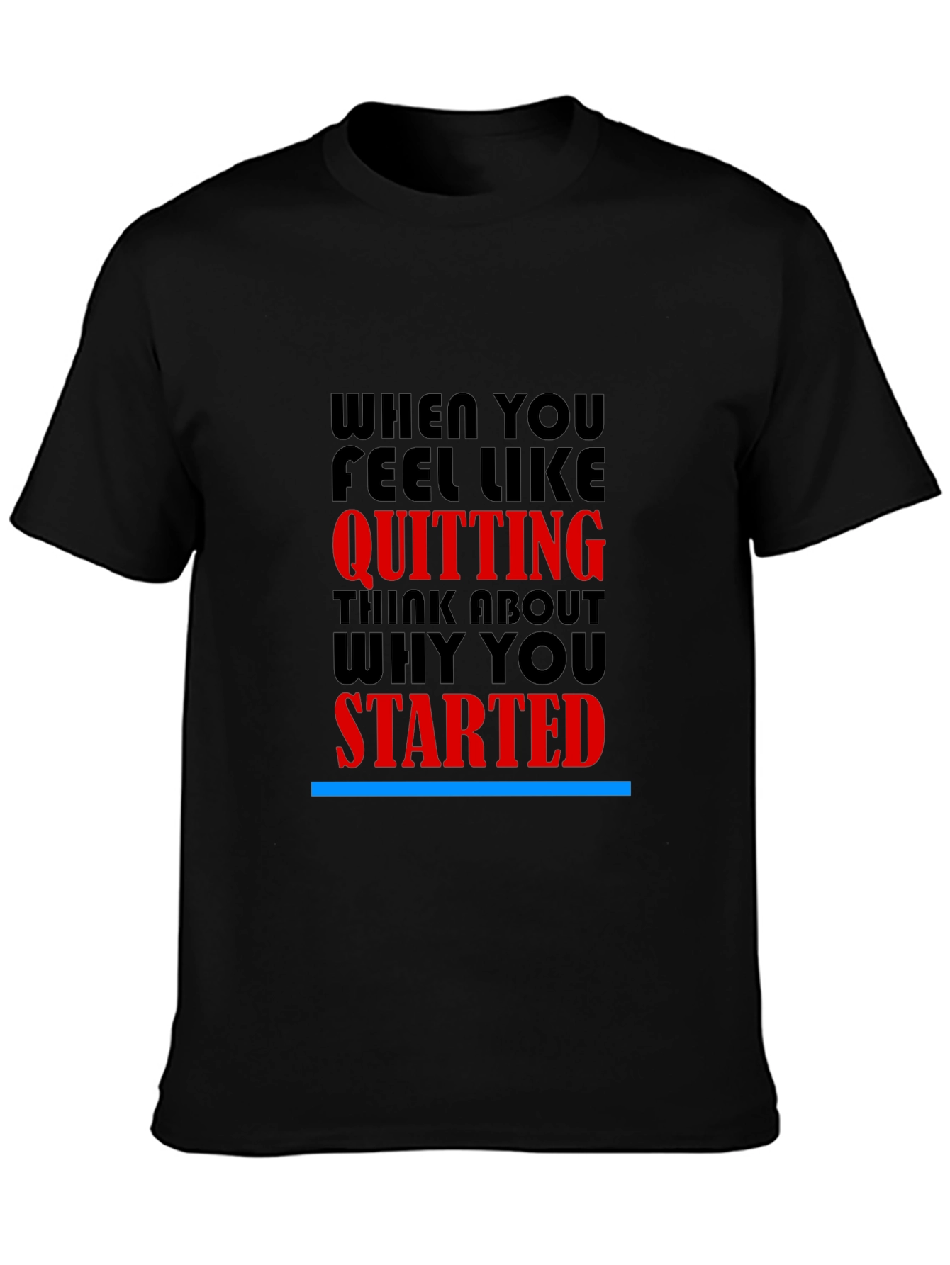 Motivational T-Shirt: Never Quit Inspiration