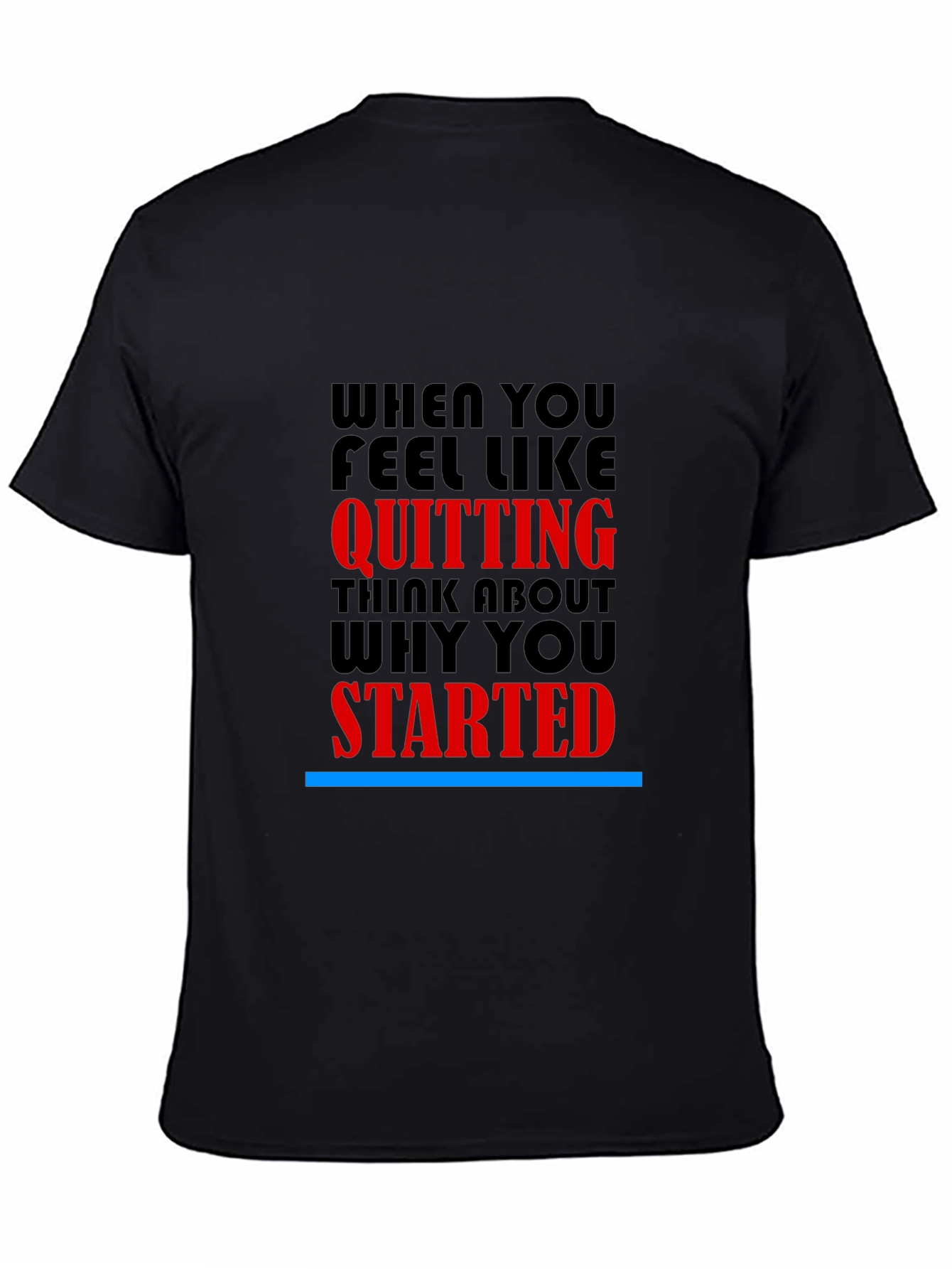 Motivational T-Shirt: Never Quit Inspiration