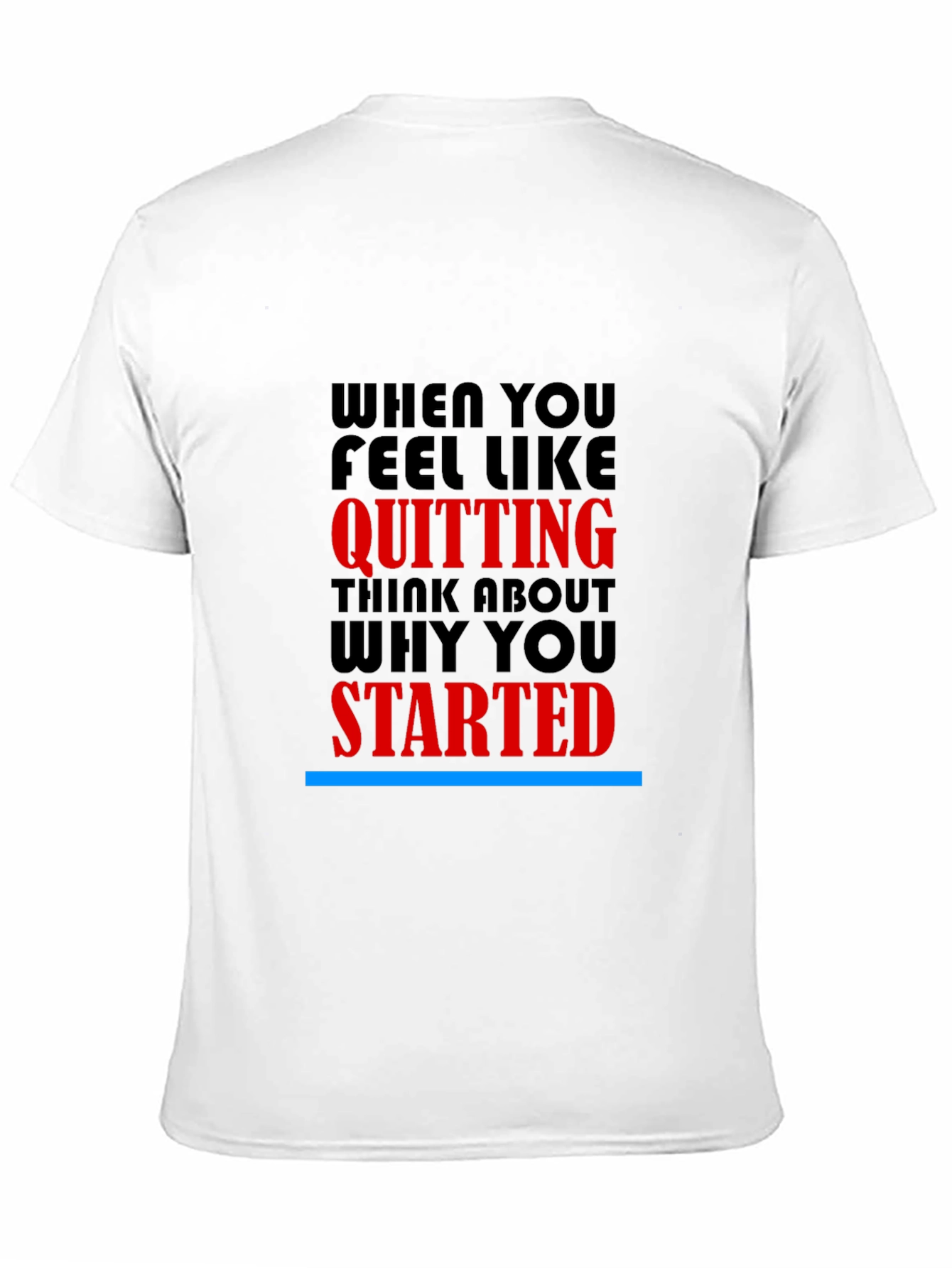 Motivational T-Shirt: Never Quit Inspiration