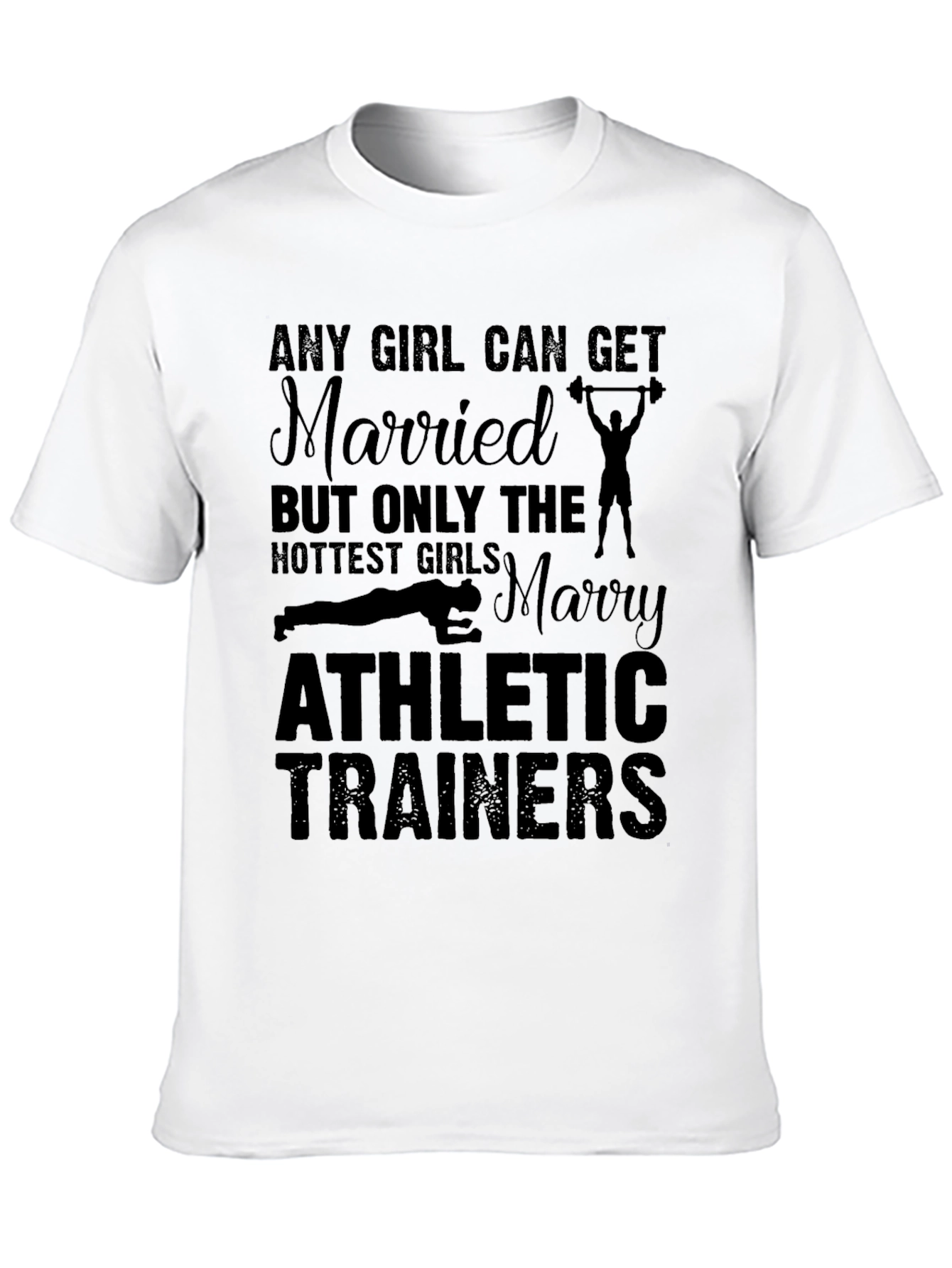 Athletic Trainers T-Shirt - Marry Hottest Girls