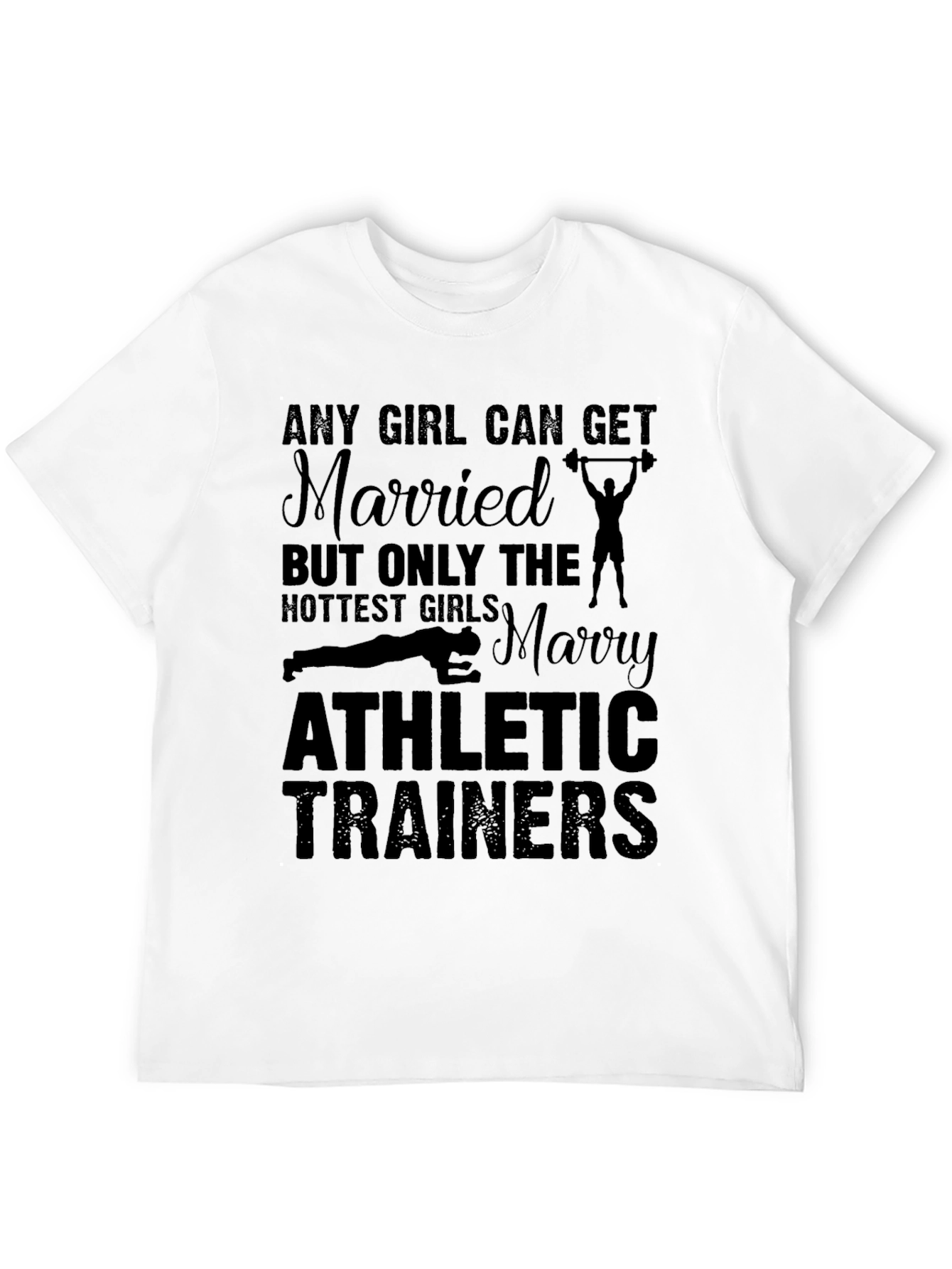 Athletic Trainers T-Shirt - Marry Hottest Girls