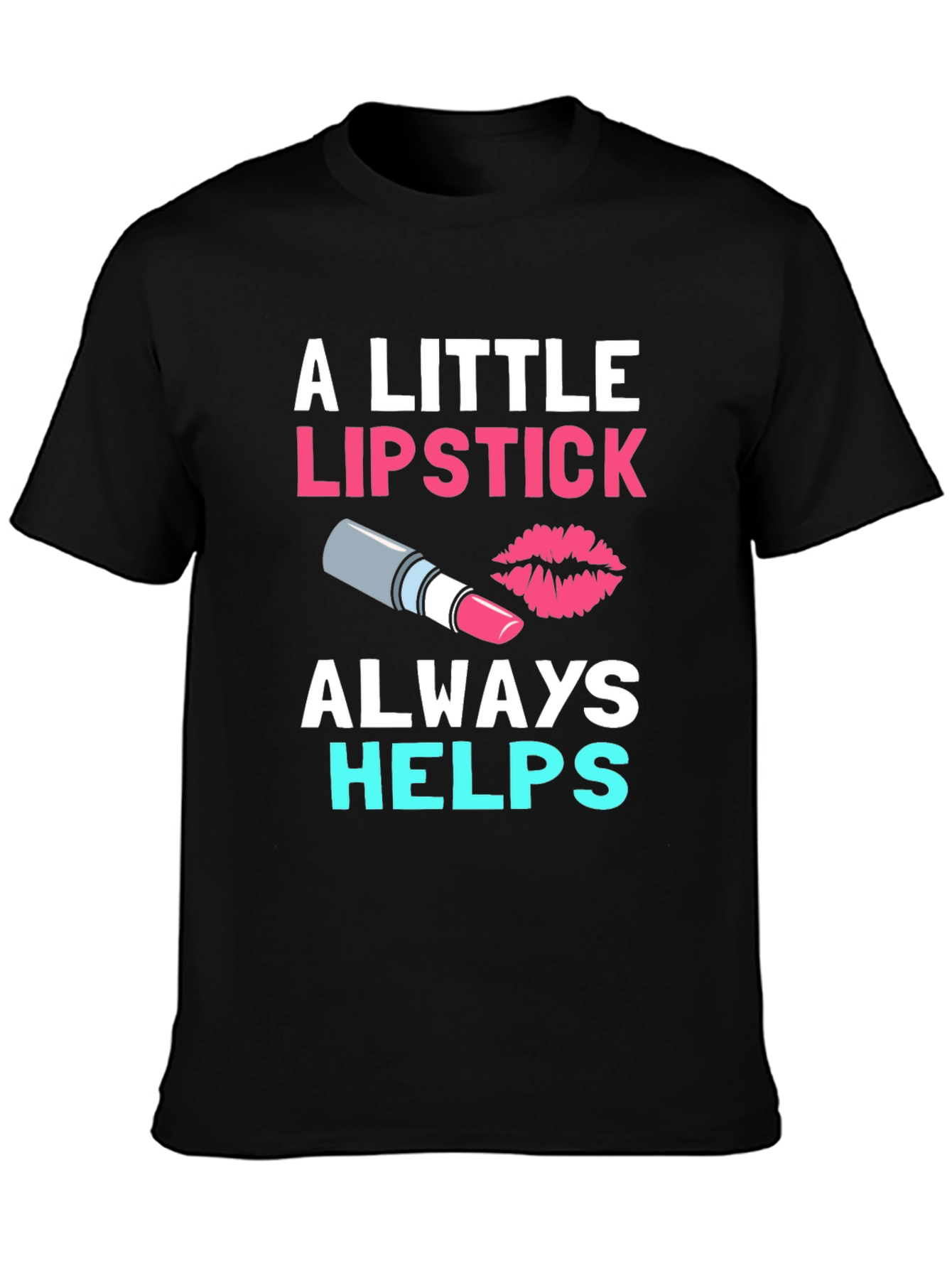 A Little Lipstick Always Helps Black Tee