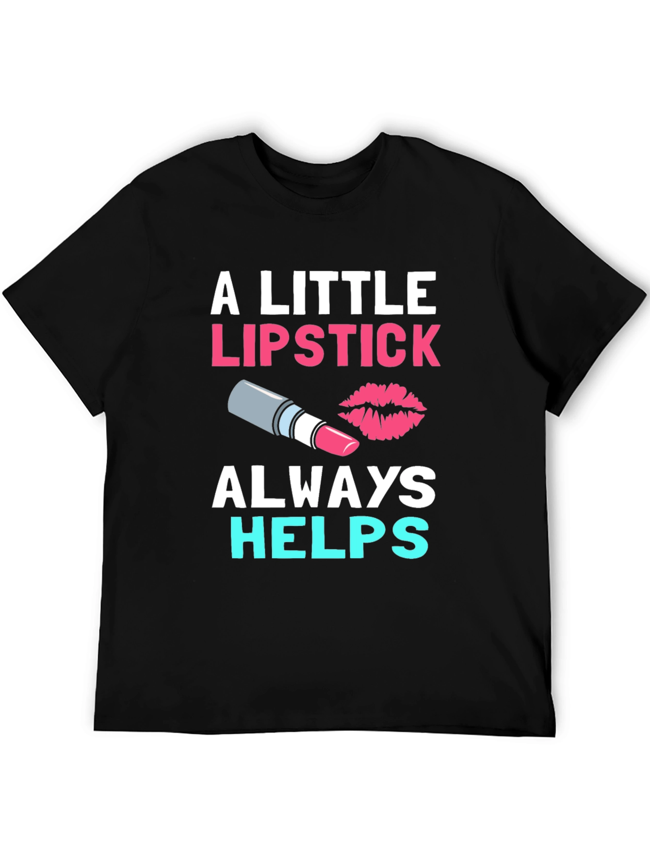 A Little Lipstick Always Helps Black Tee