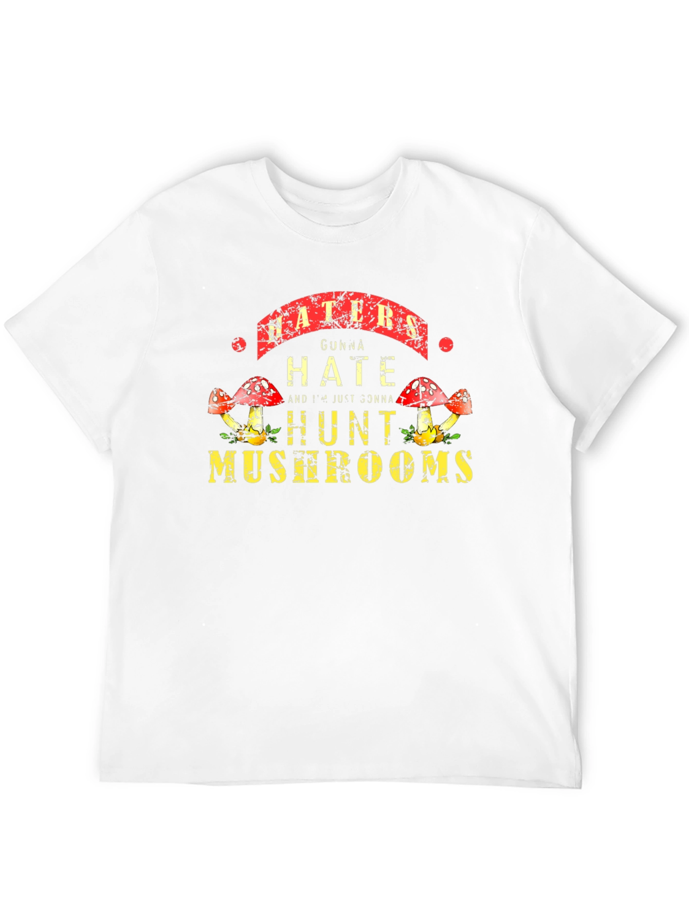 Haters Gonna Hate Hunt Mushrooms Black Tee