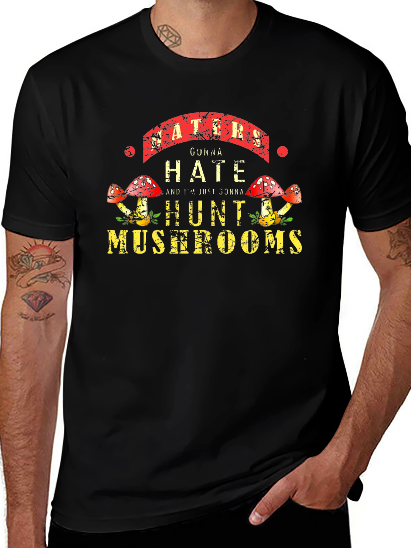 Haters Gonna Hate Hunt Mushrooms Black Tee