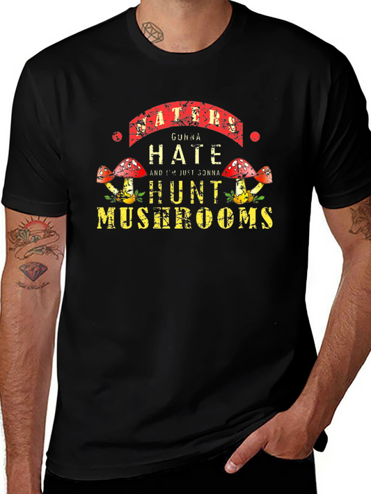 Haters Gonna Hate Hunt Mushrooms Black Tee