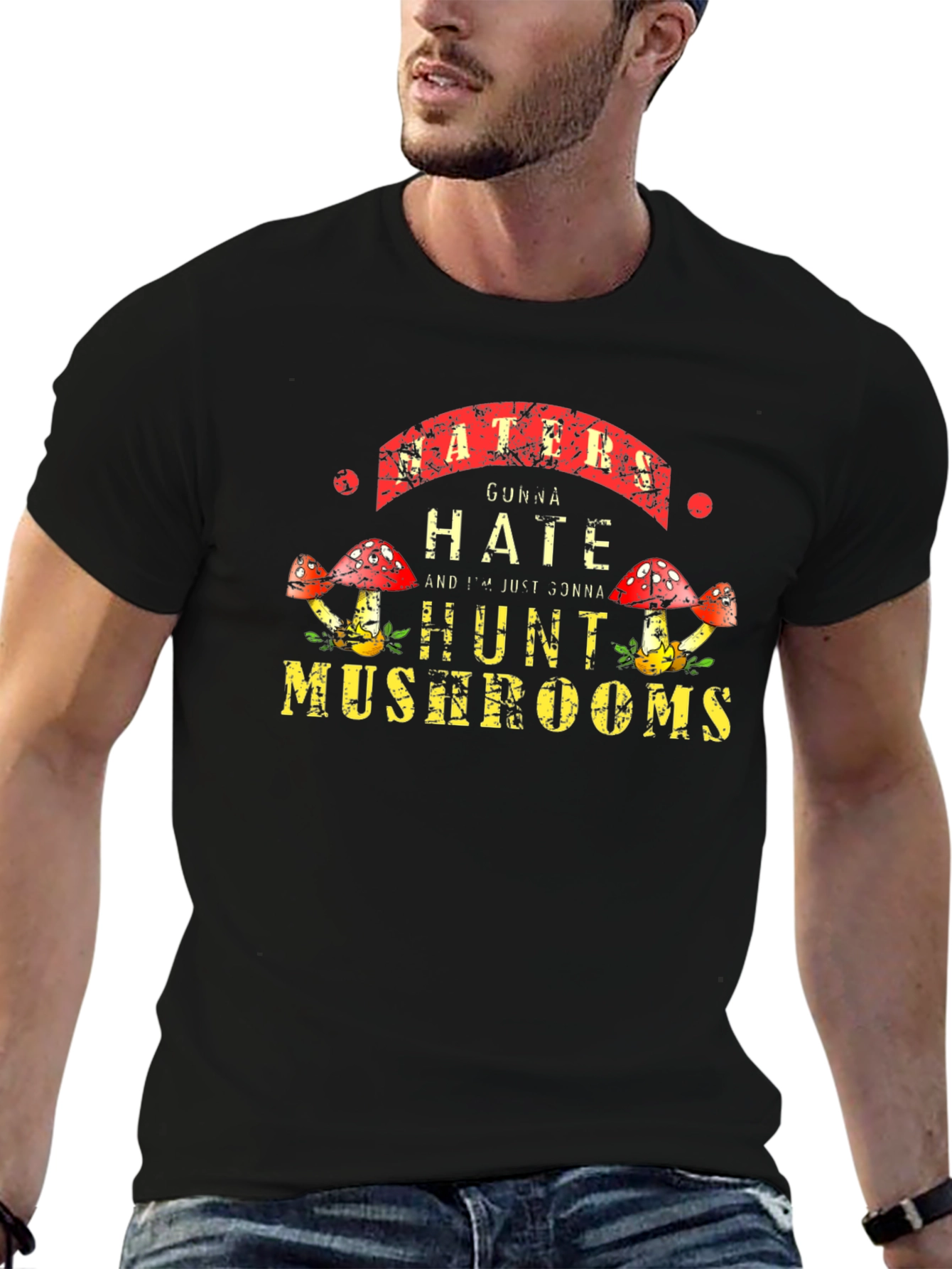 Haters Gonna Hate Hunt Mushrooms Black Tee