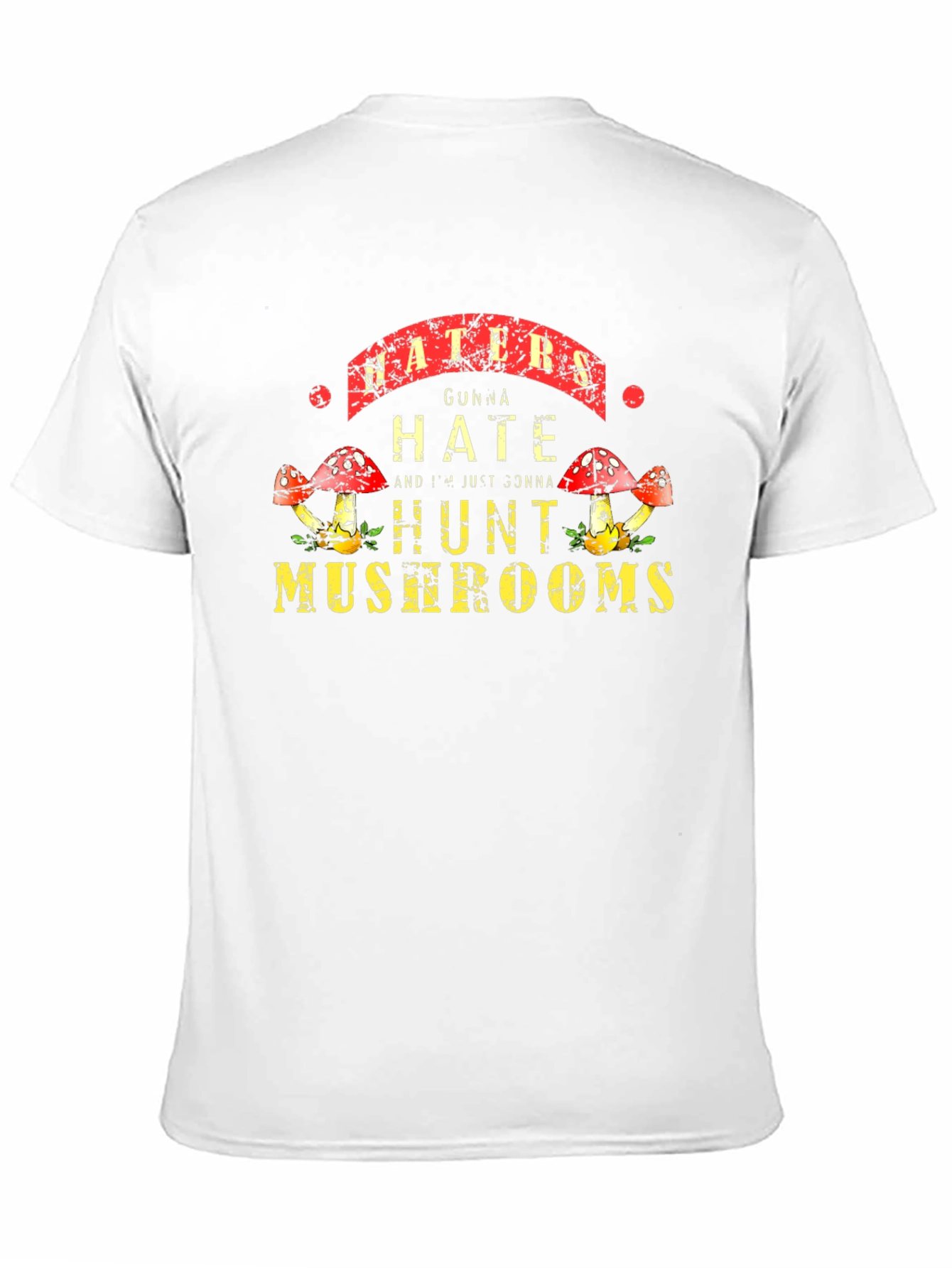 Haters Gonna Hate Hunt Mushrooms Black Tee