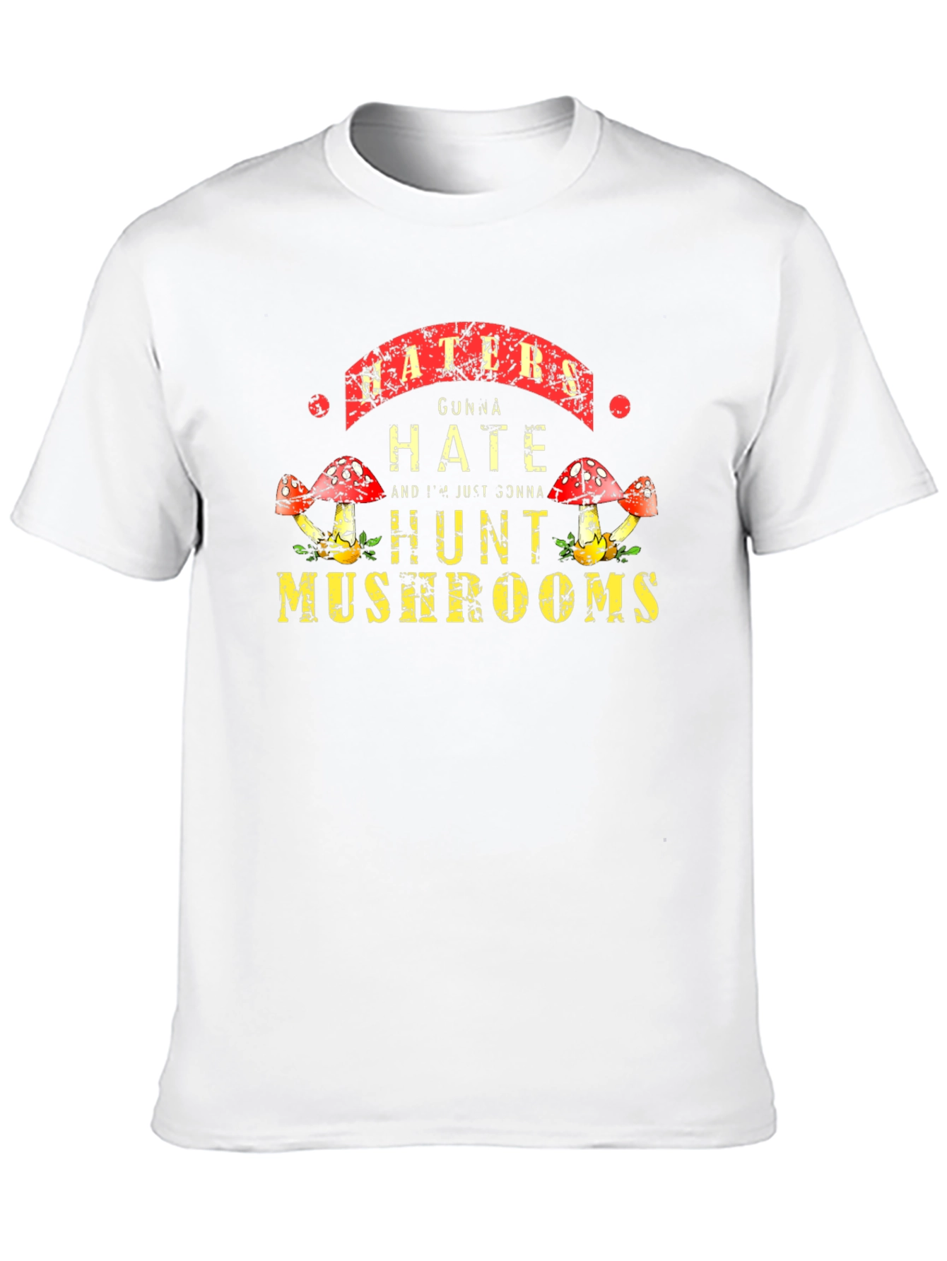 Haters Gonna Hate Hunt Mushrooms Black Tee