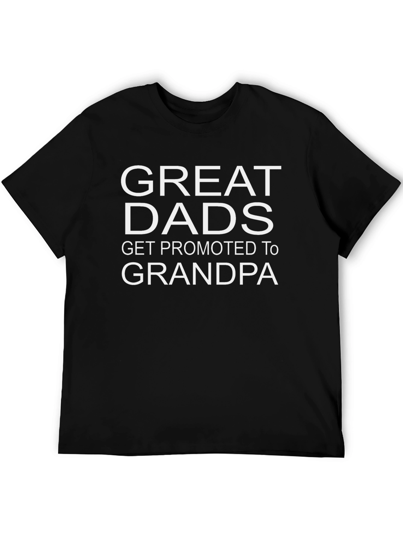 Great Dads Get Promoted To Grandpa T-Shirt