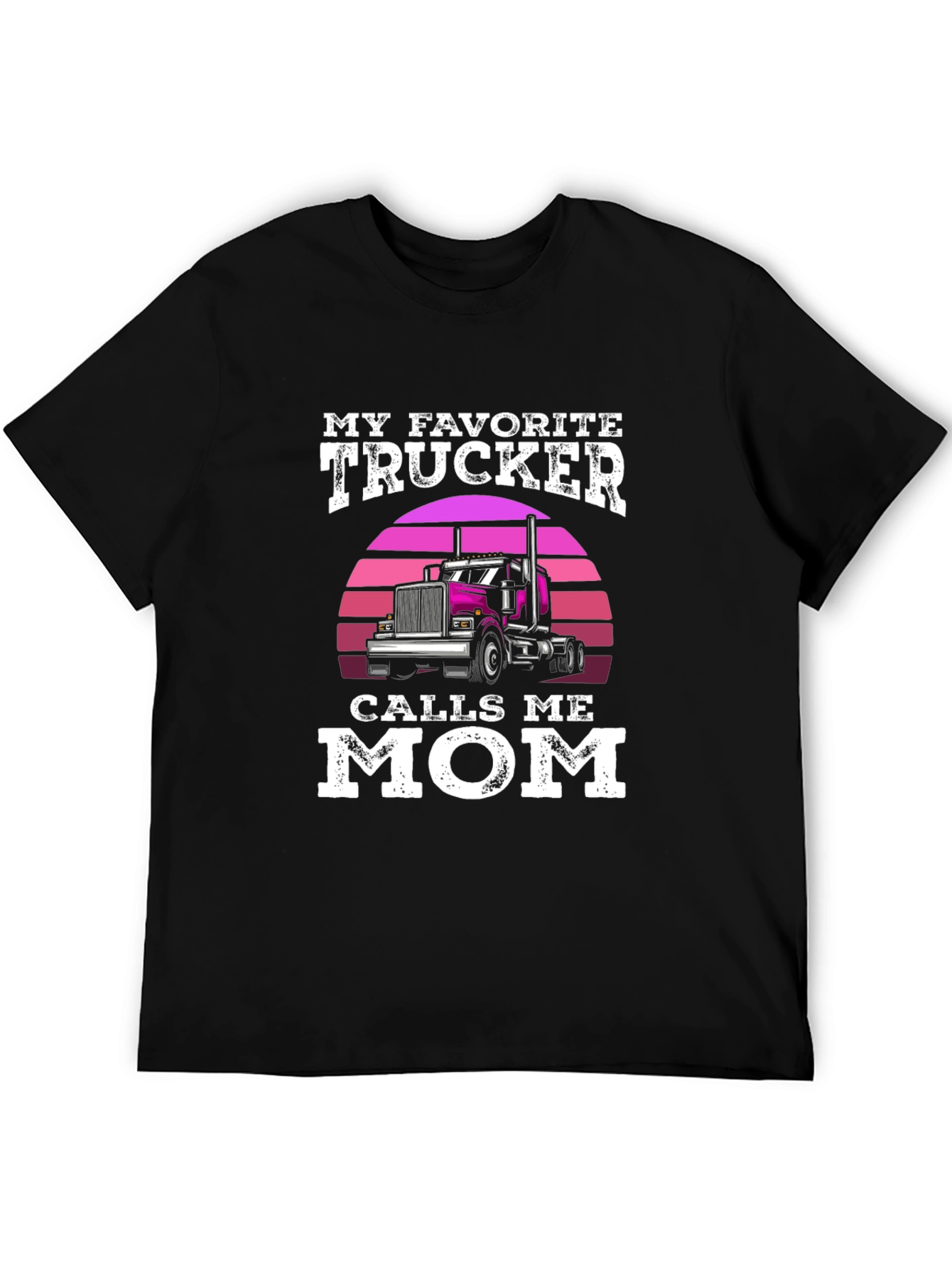 My Favorite Trucker Calls Me Mom T-Shirt