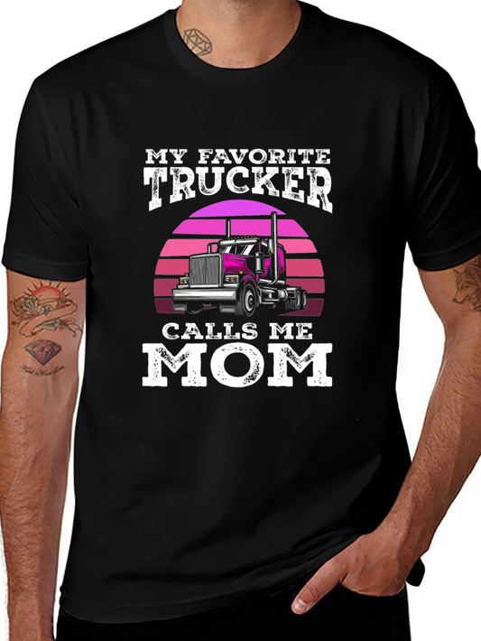 My Favorite Trucker Calls Me Mom T-Shirt