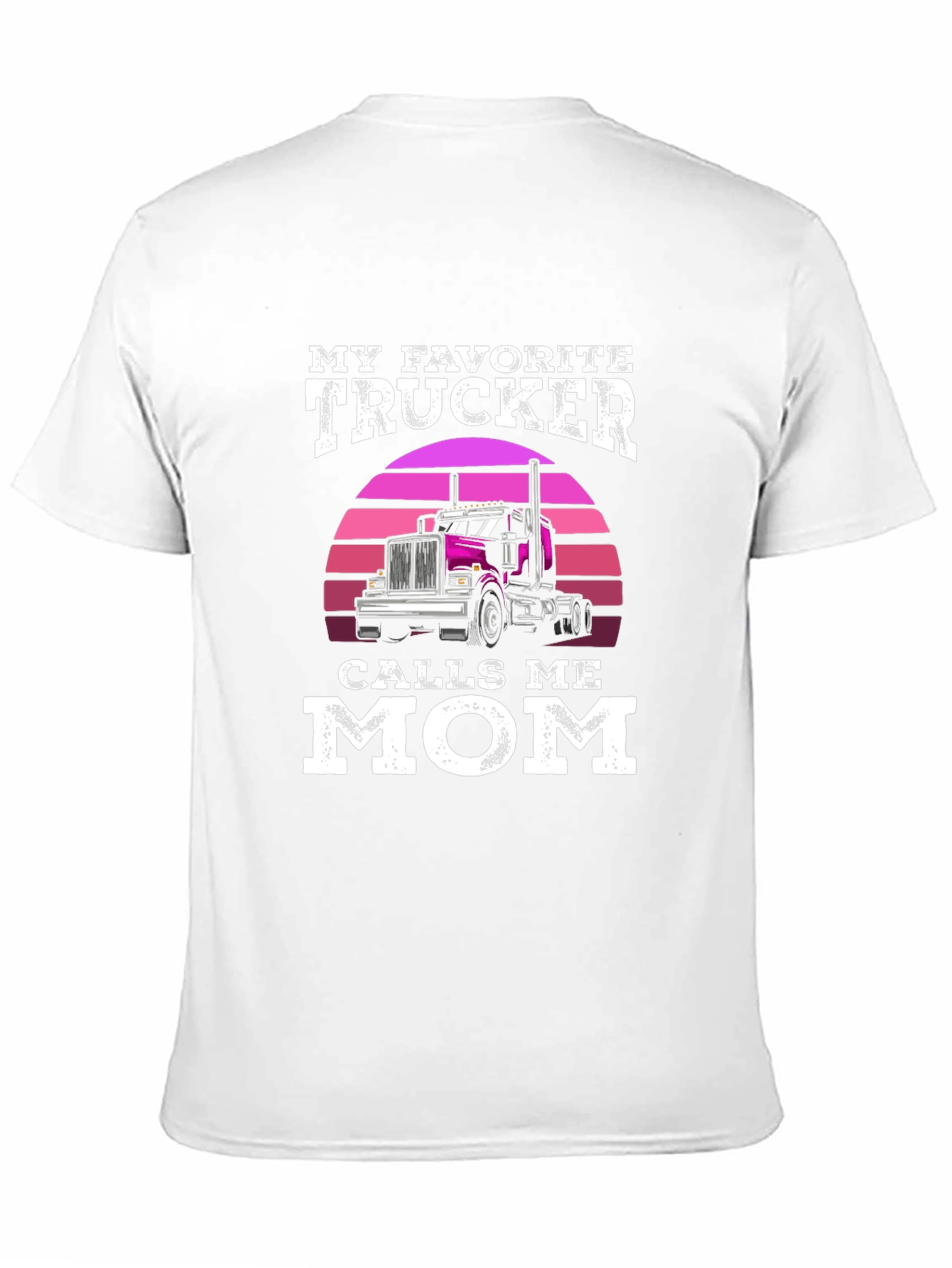 My Favorite Trucker Calls Me Mom T-Shirt