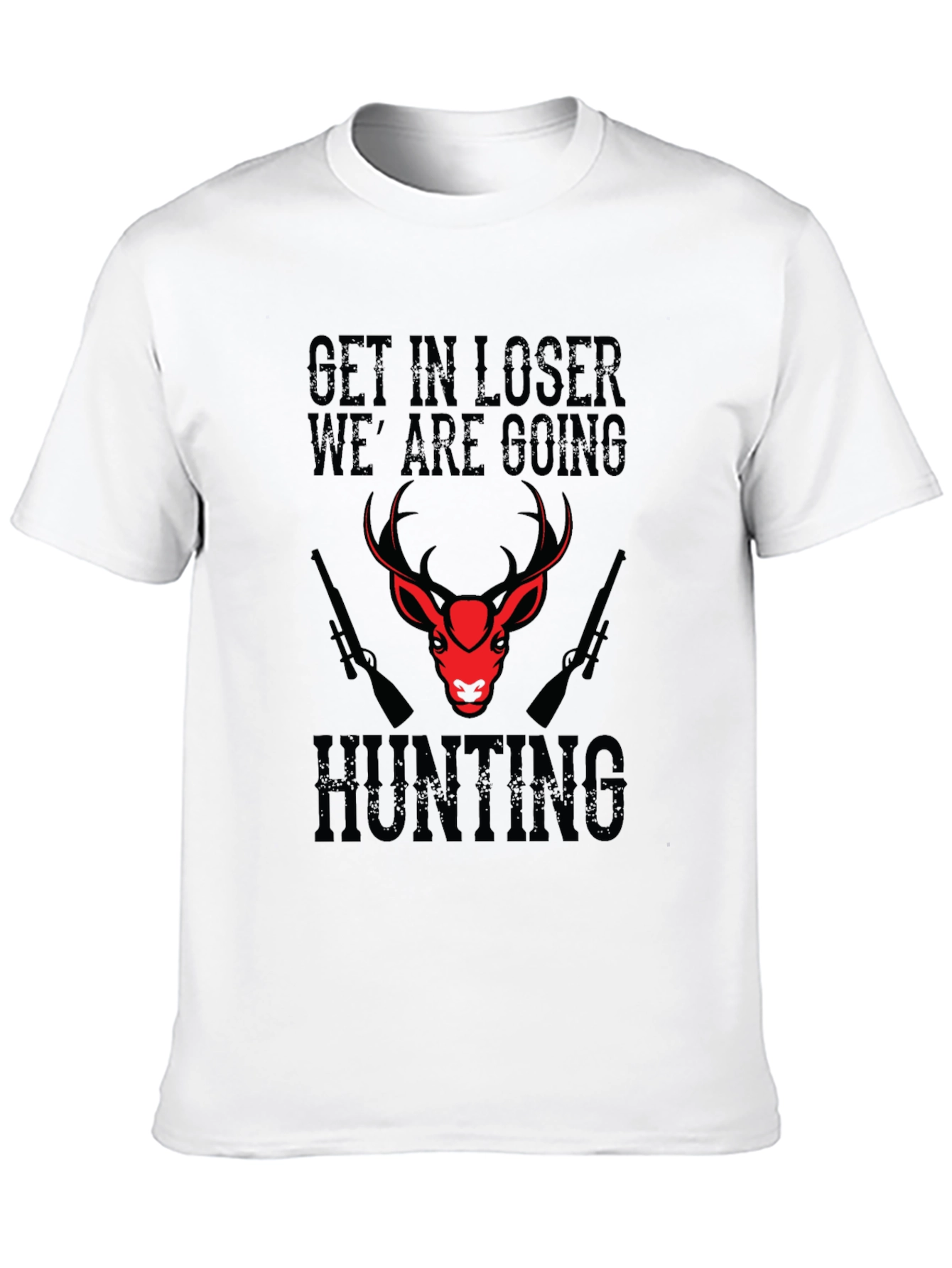 Hunting T-Shirt - Get In Loser